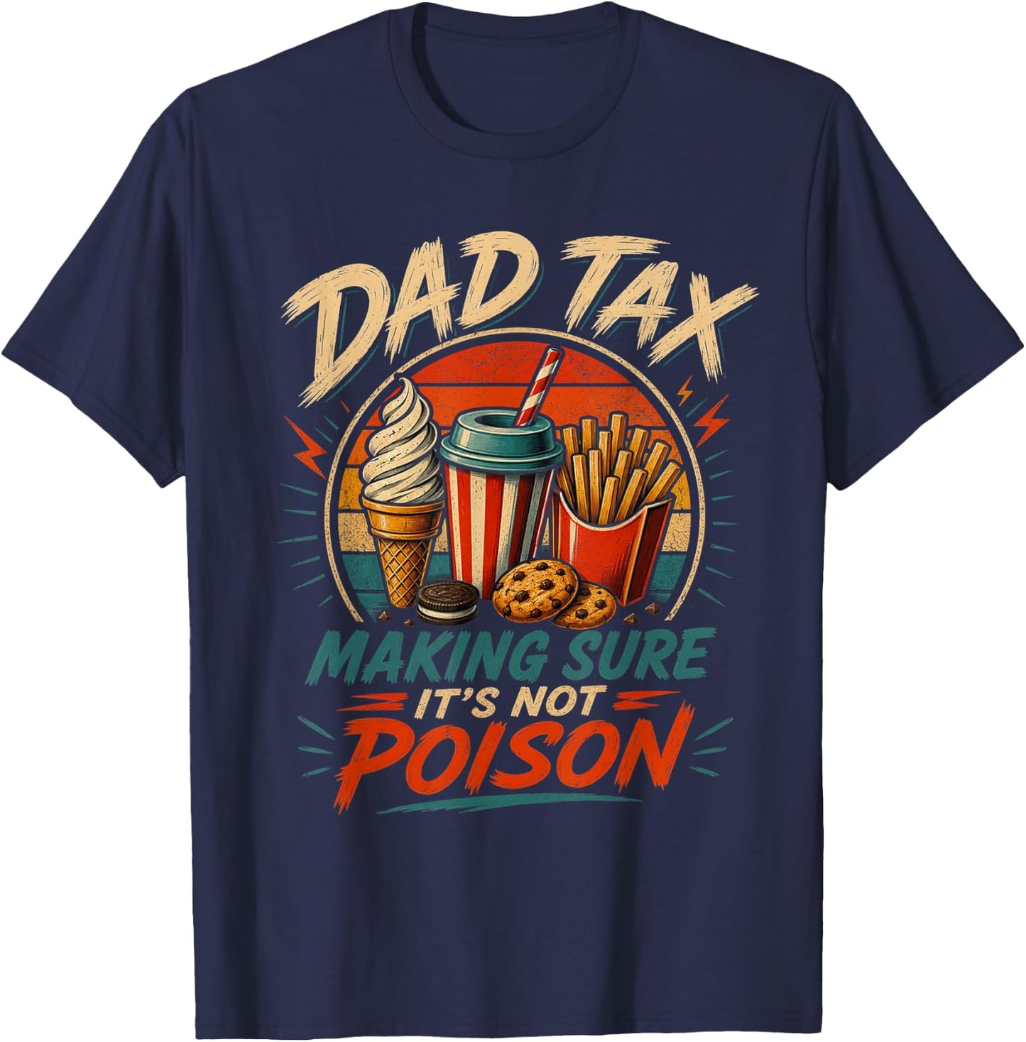 Dad Tax Making Sure It's Not Poison Funny Fathers Day Men T-Shirt - T-Shirt | Navy