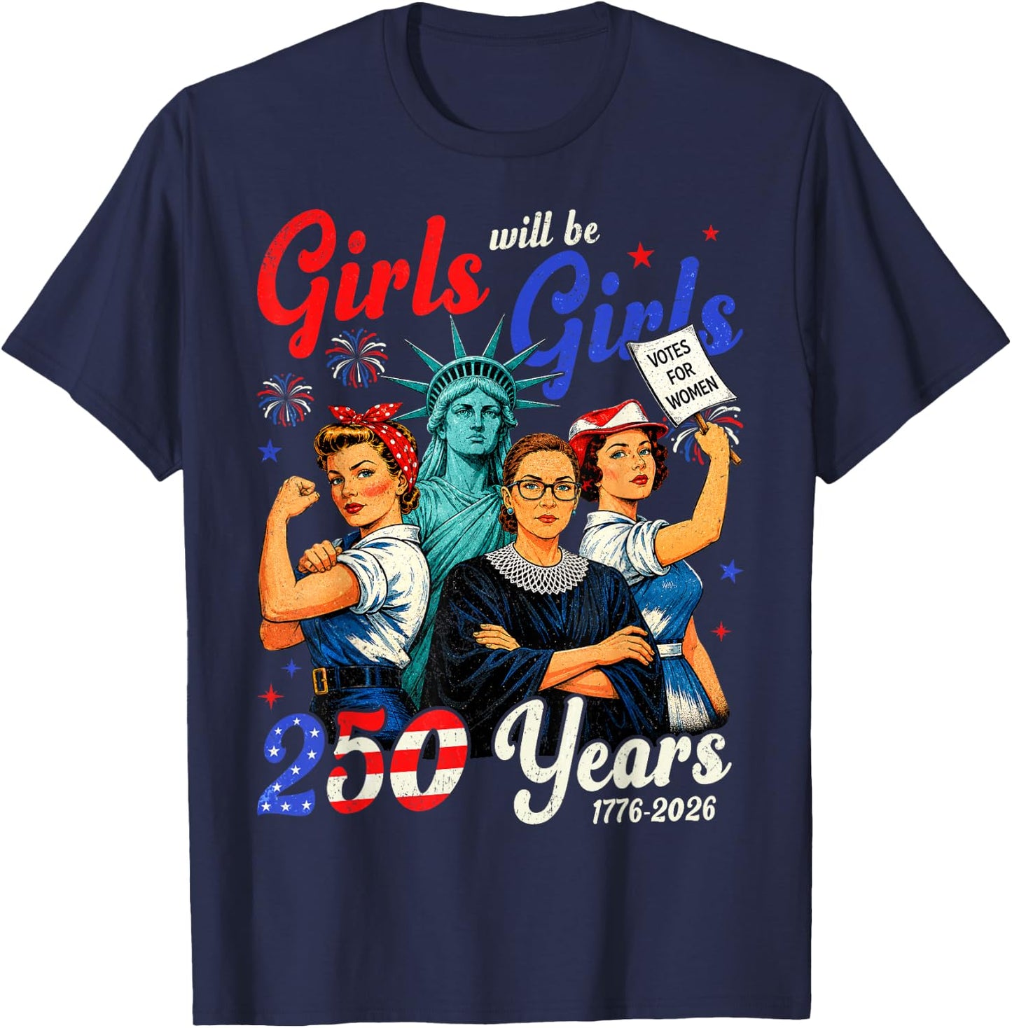 Girl Will Be Girls 250 Years America 4th of July USA Women T-Shirt - T-Shirt | Navy