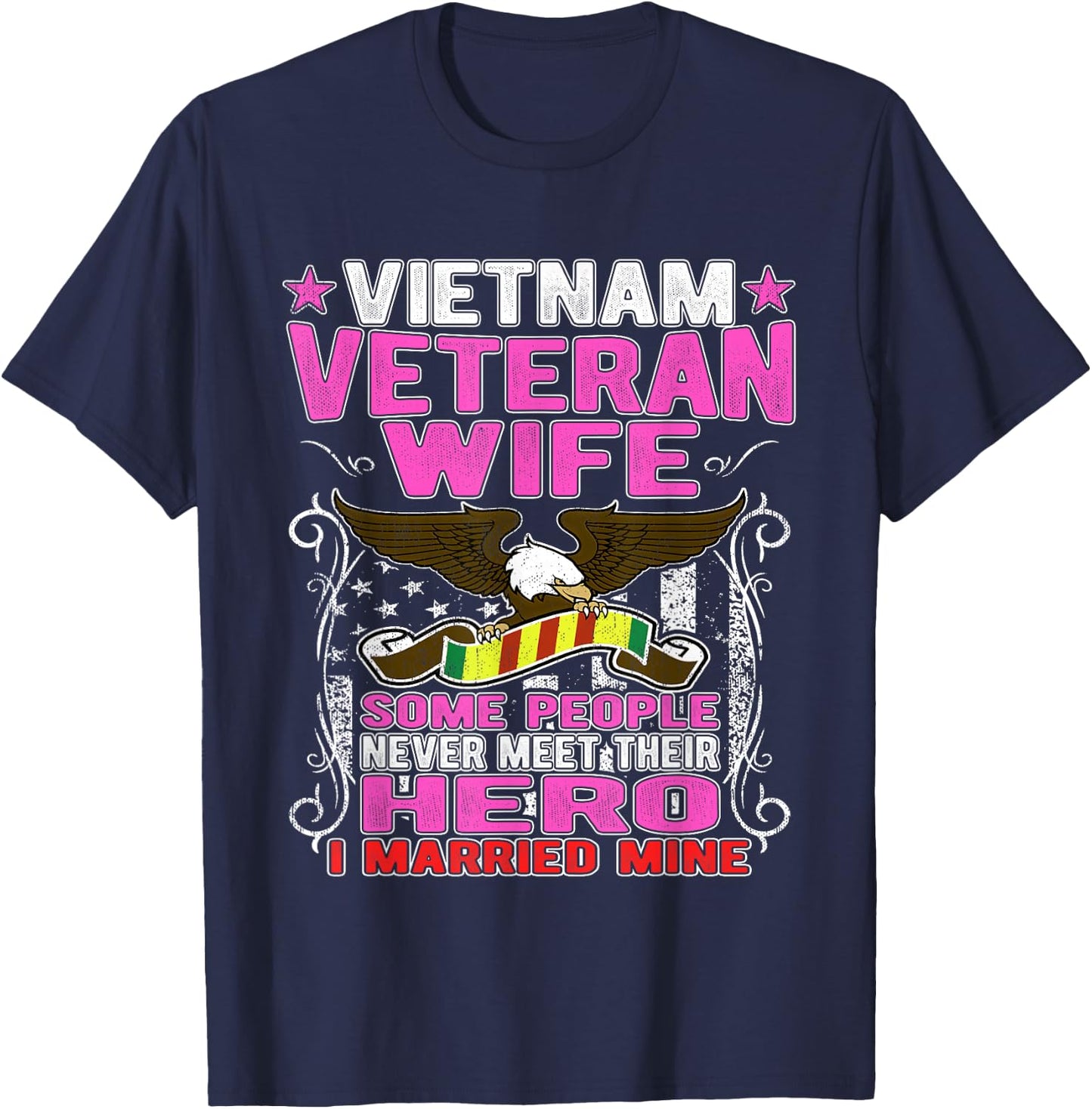 Some People Never Meet Their Hero Vietnam Veteran Wife Shirt T-Shirt - T-Shirt | Navy