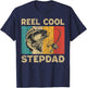 Father's Day Present Funny Fishing Reel Cool Stepdad T-Shirt - T-Shirt | Navy