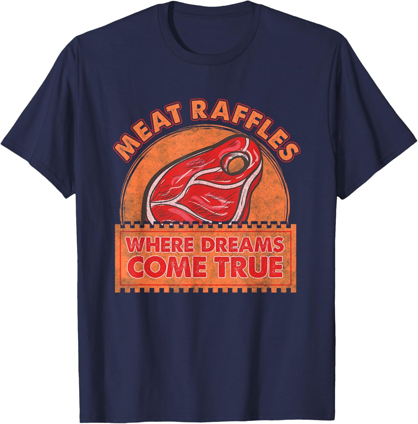 Meat Raffle Shirt Where Dreams Come Vintage Minnesota T-Shirt - T-Shirt | Navy