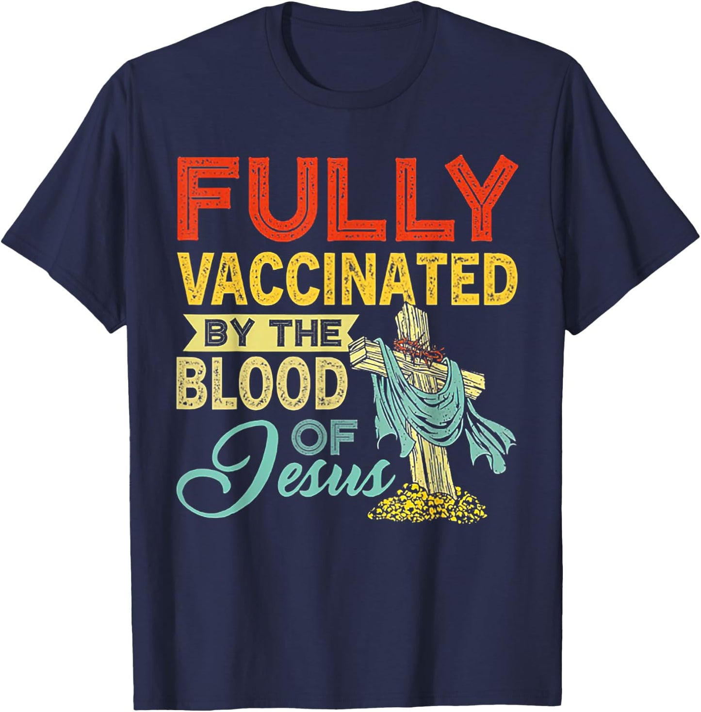 Fully Vaccinated By The Blood Of Jesus T-Shirt - T-Shirt | Navy