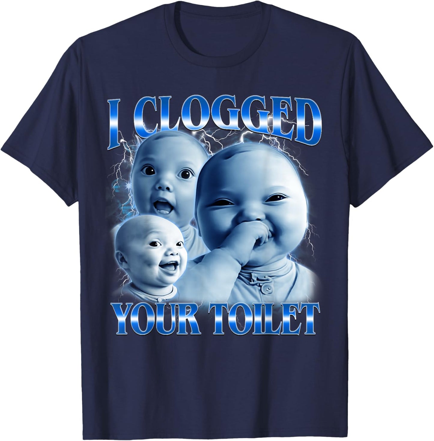 I Clogged Your Toilet Funny AI Baby Meme Stupid Brainrot T-Shirt - T-Shirt | Navy