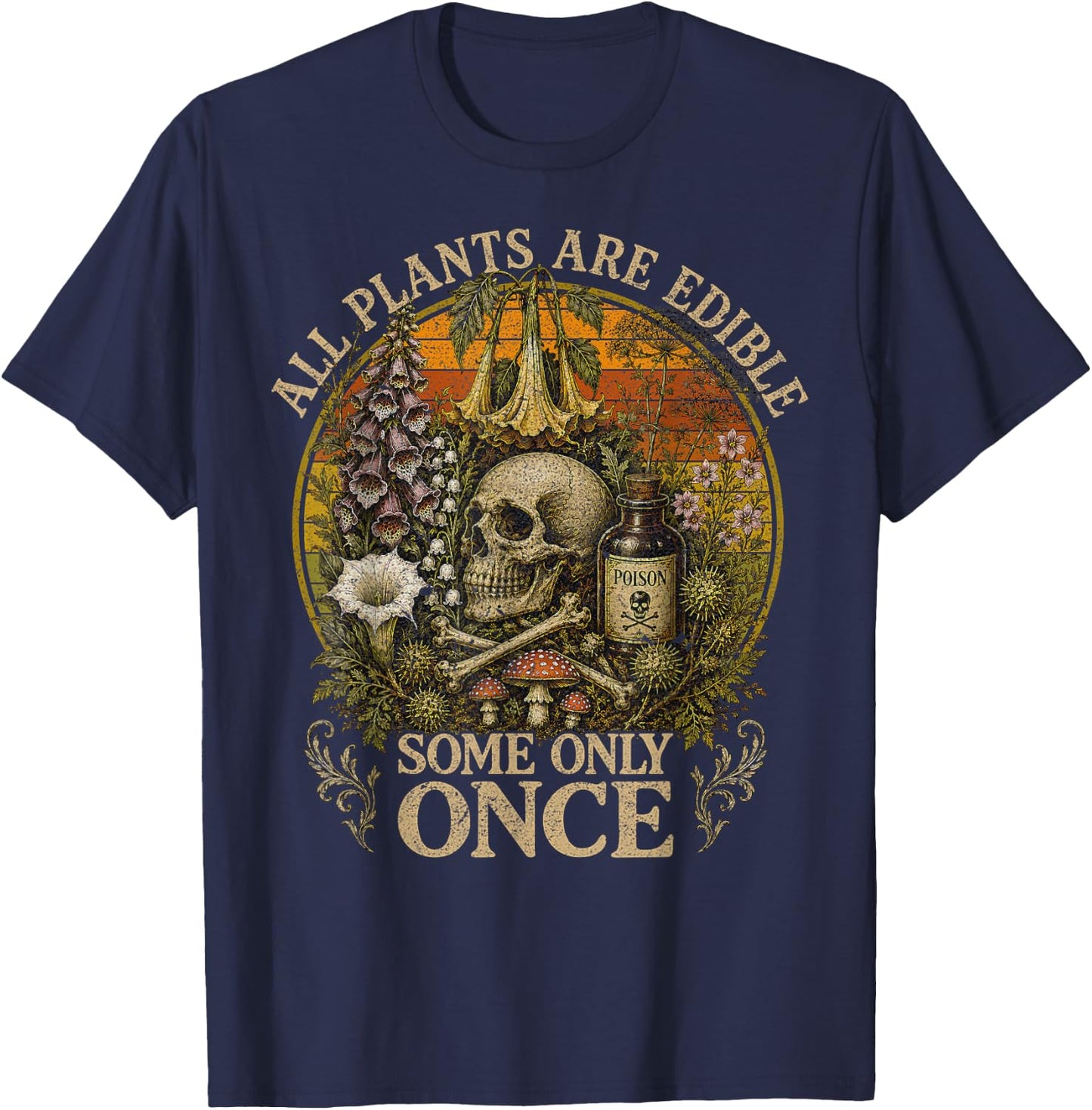 All Plants are Edible Some Only Once Funny Men Women T-Shirt - T-Shirt | Navy