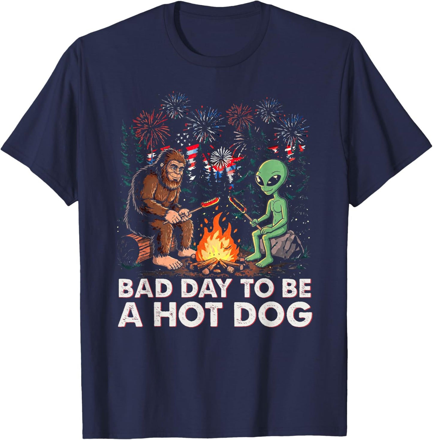 Bad Day to Be A Hotdog 4th of July Bigfoot Alien Sasquatch T-Shirt - T-Shirt | Navy