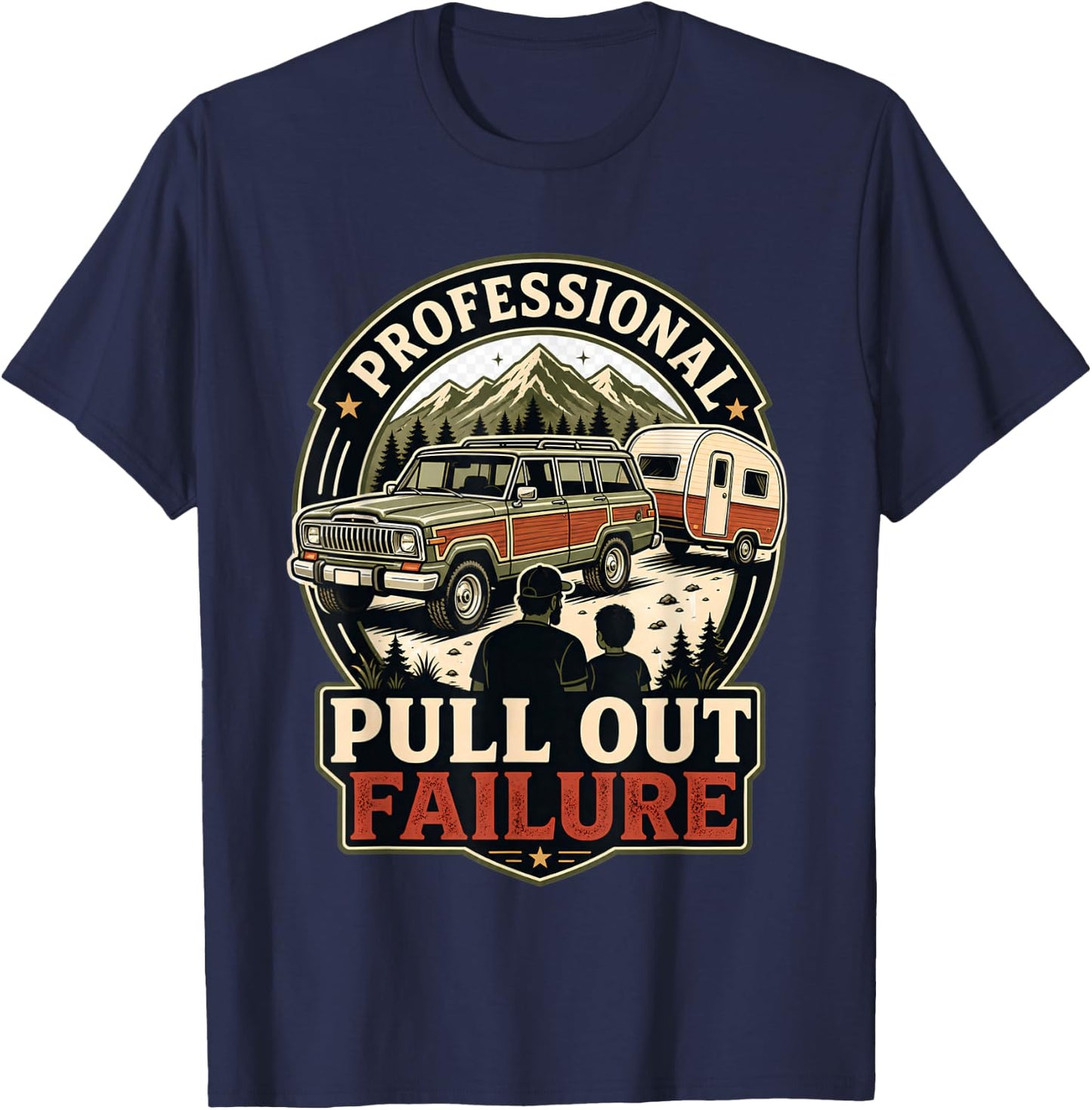 Professional Pull Out Failure Adventure Camping Design T-Shirt - T-Shirt | Navy