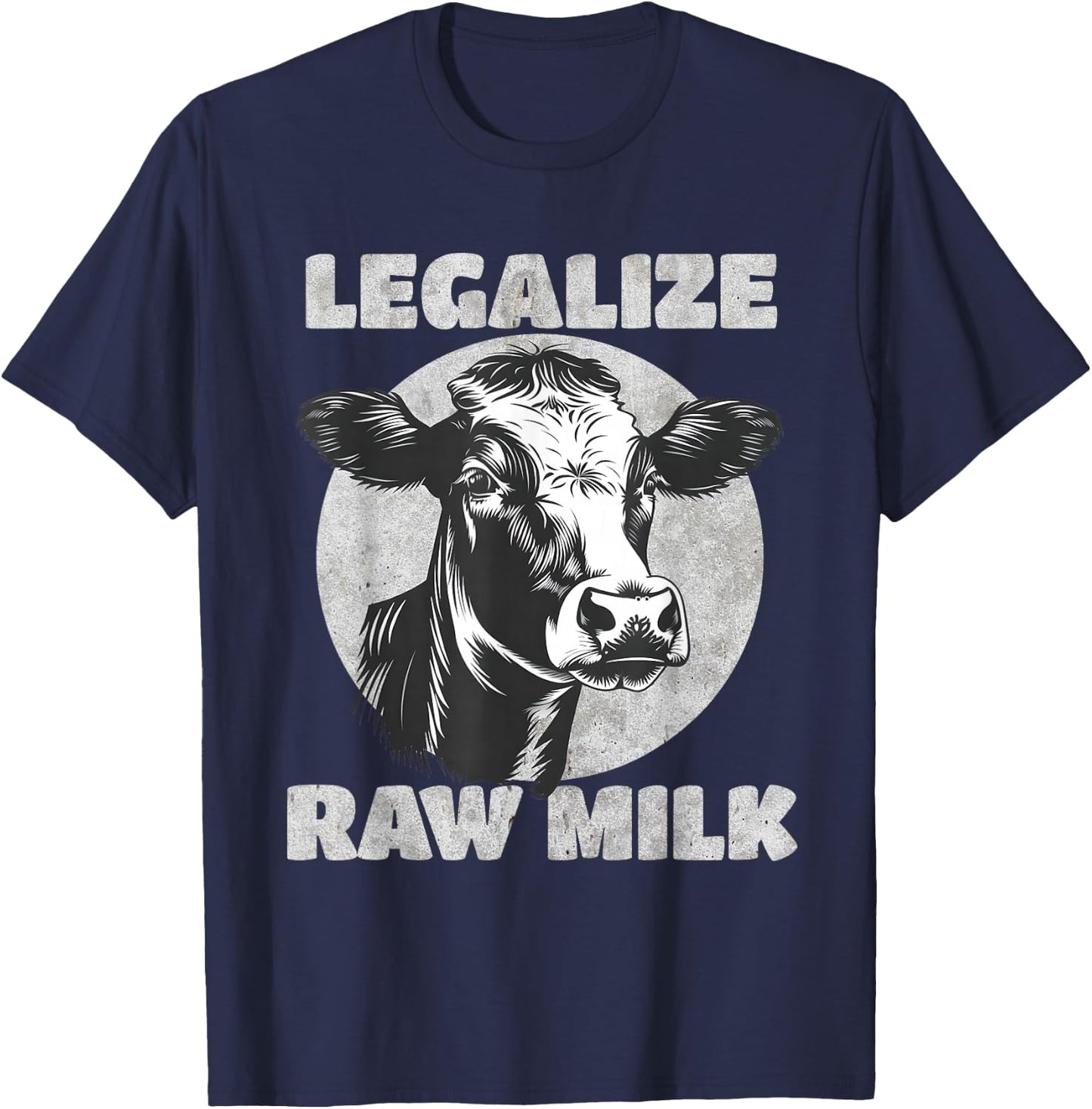 Legalize Raw Milk Cow - For Raw Milk Lovers T-Shirt - T-Shirt | Navy