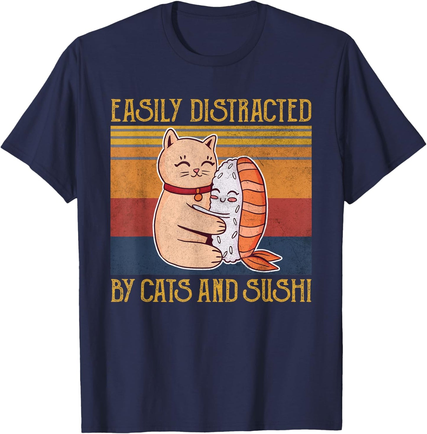 Cat Sushi Lover Gift Easily Distracted By Cats and Sushi T-Shirt - T-Shirt | Navy