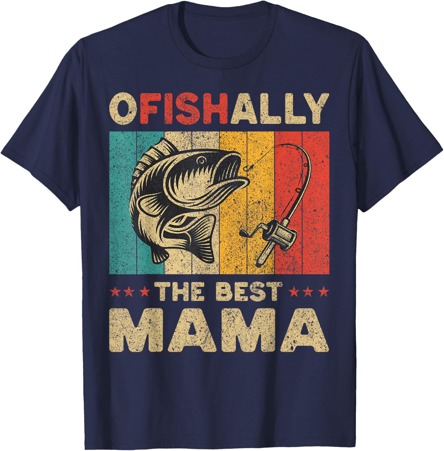 Father's Day Funny Fishing Ofishally The Best Mama T-Shirt - T-Shirt | Navy