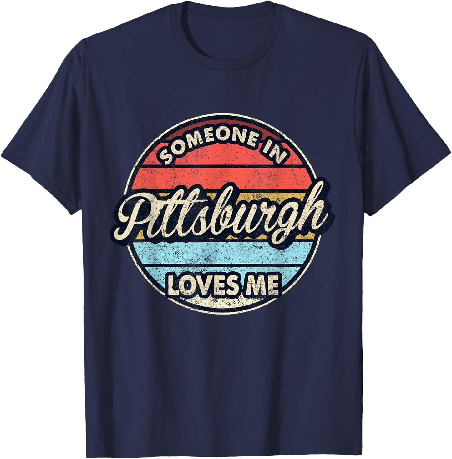 Someone In Pittsburgh Loves Me City US USA T-Shirt - T-Shirt | Navy