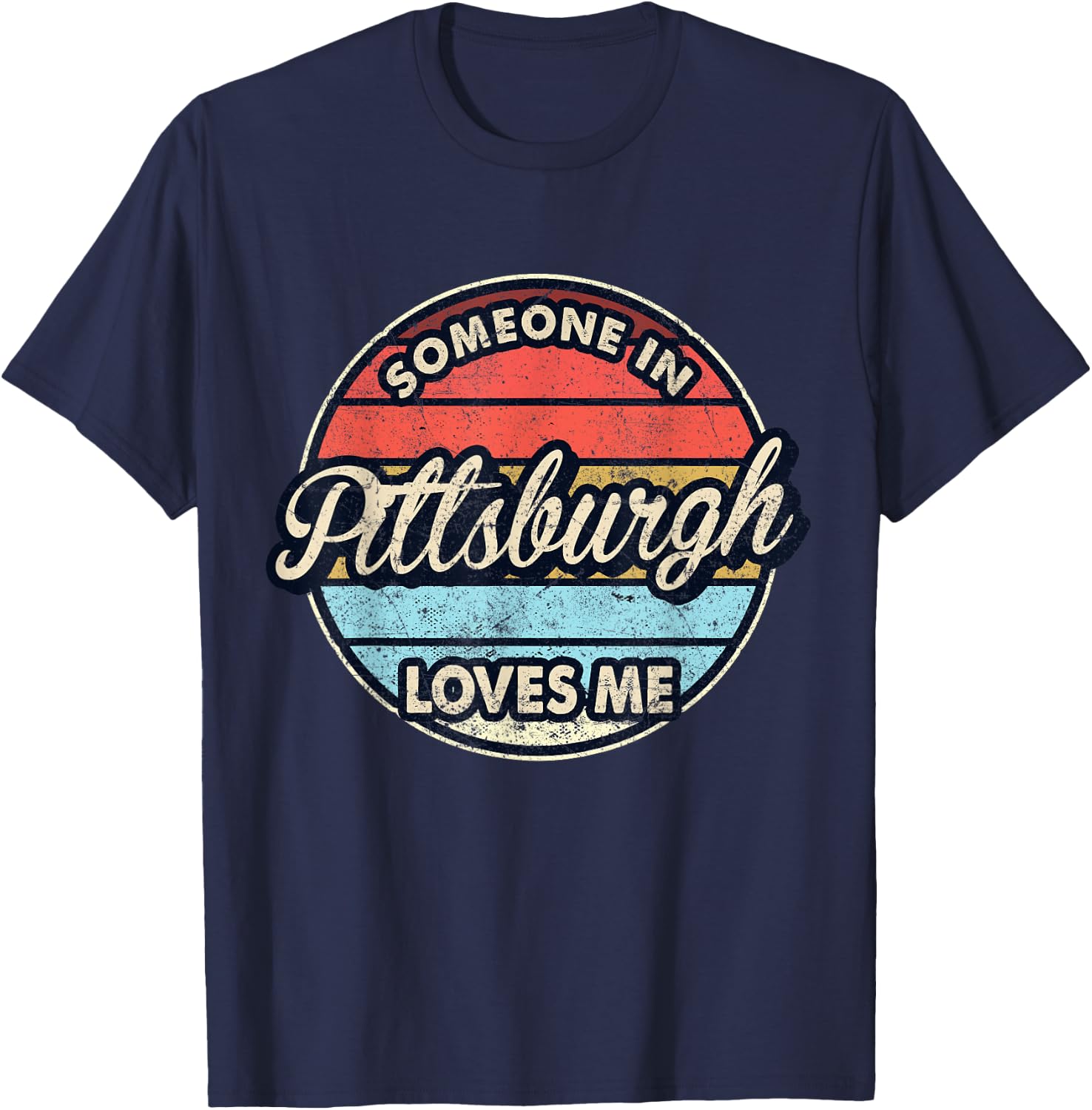 Someone In Pittsburgh Loves Me City US USA T-Shirt - T-Shirt | Navy