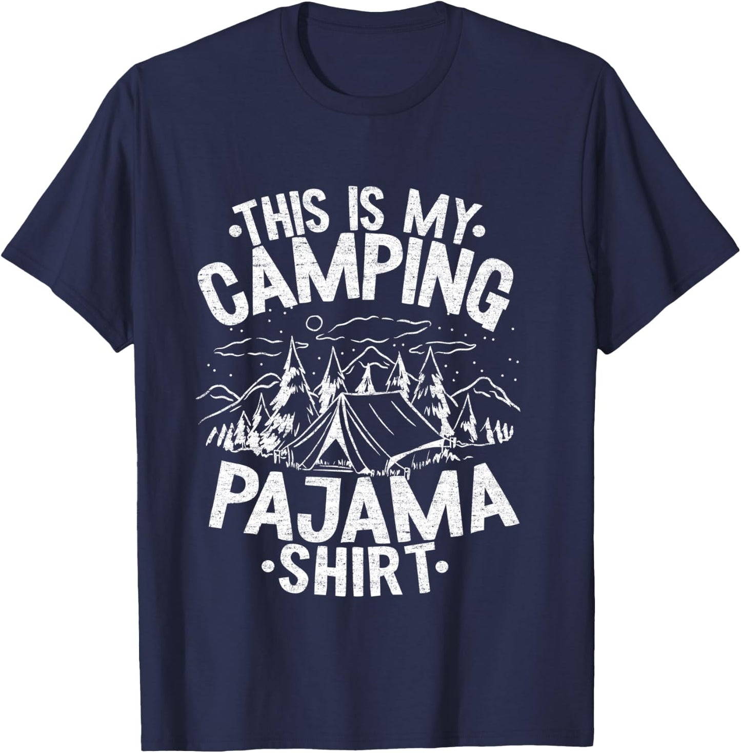 Funny Camper Happy Hiking Outdoors This is My Camping Pajama T-Shirt - T-Shirt | Navy