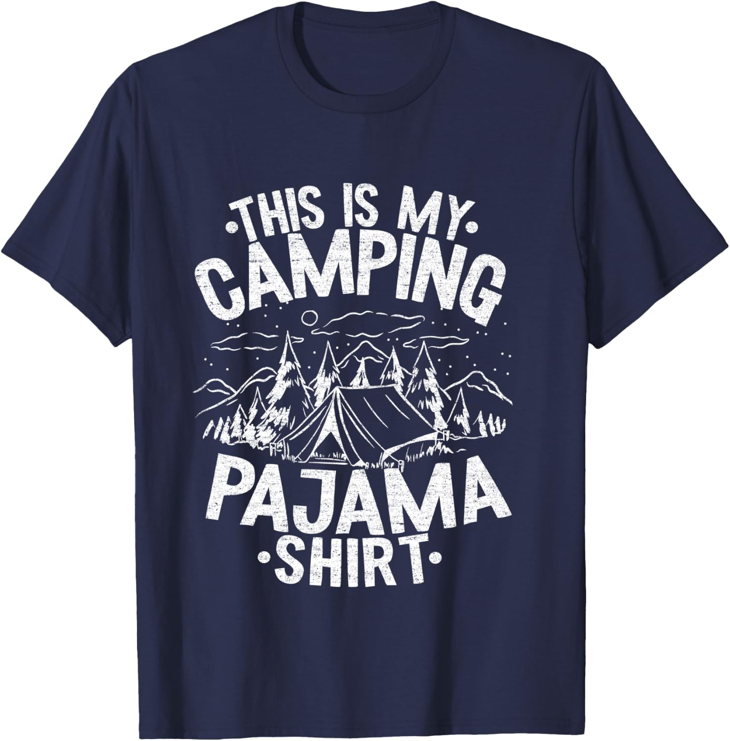 Funny Camper Happy Hiking Outdoors This is My Camping Pajama T-Shirt - T-Shirt | Navy