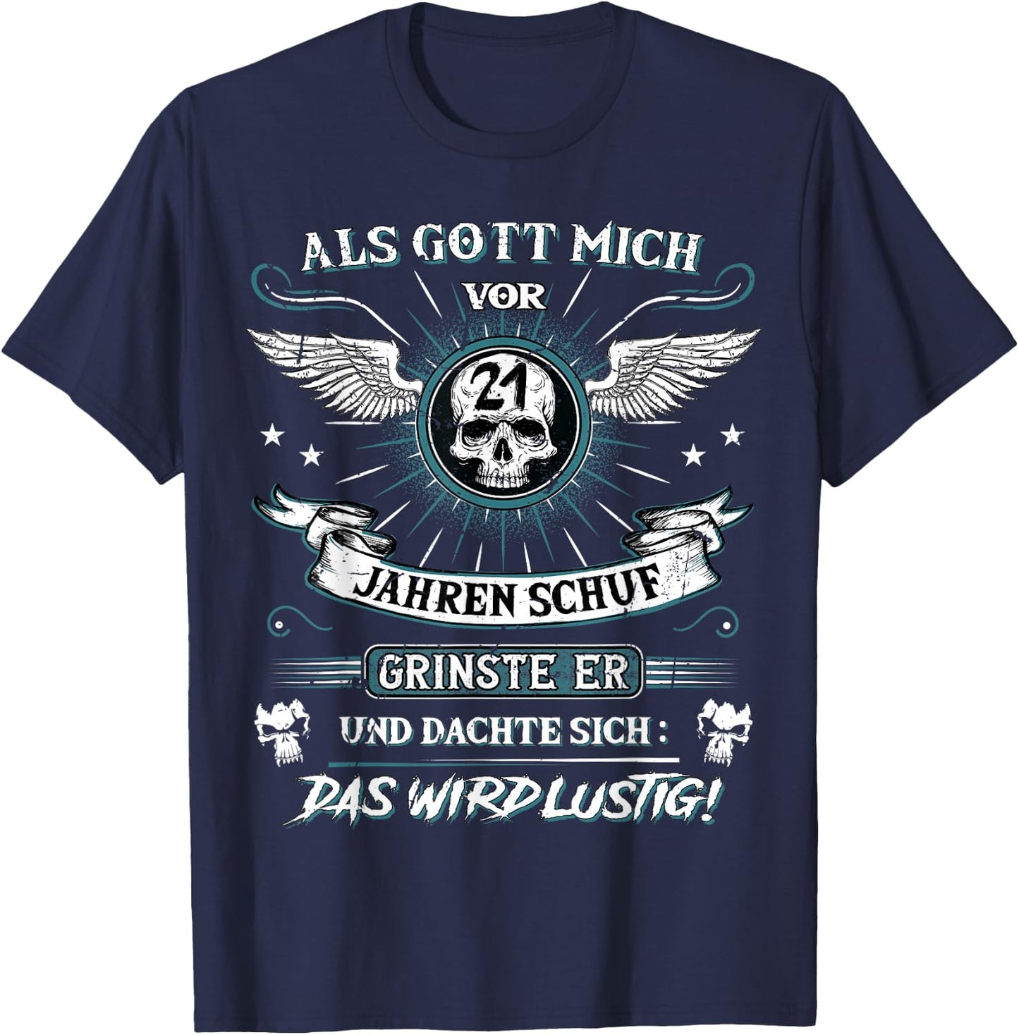 with German Text "Als Gott mich vor 21 Jahren schuf er grinste er 21st Birthday", black T-Shirt - T-Shirt | Navy