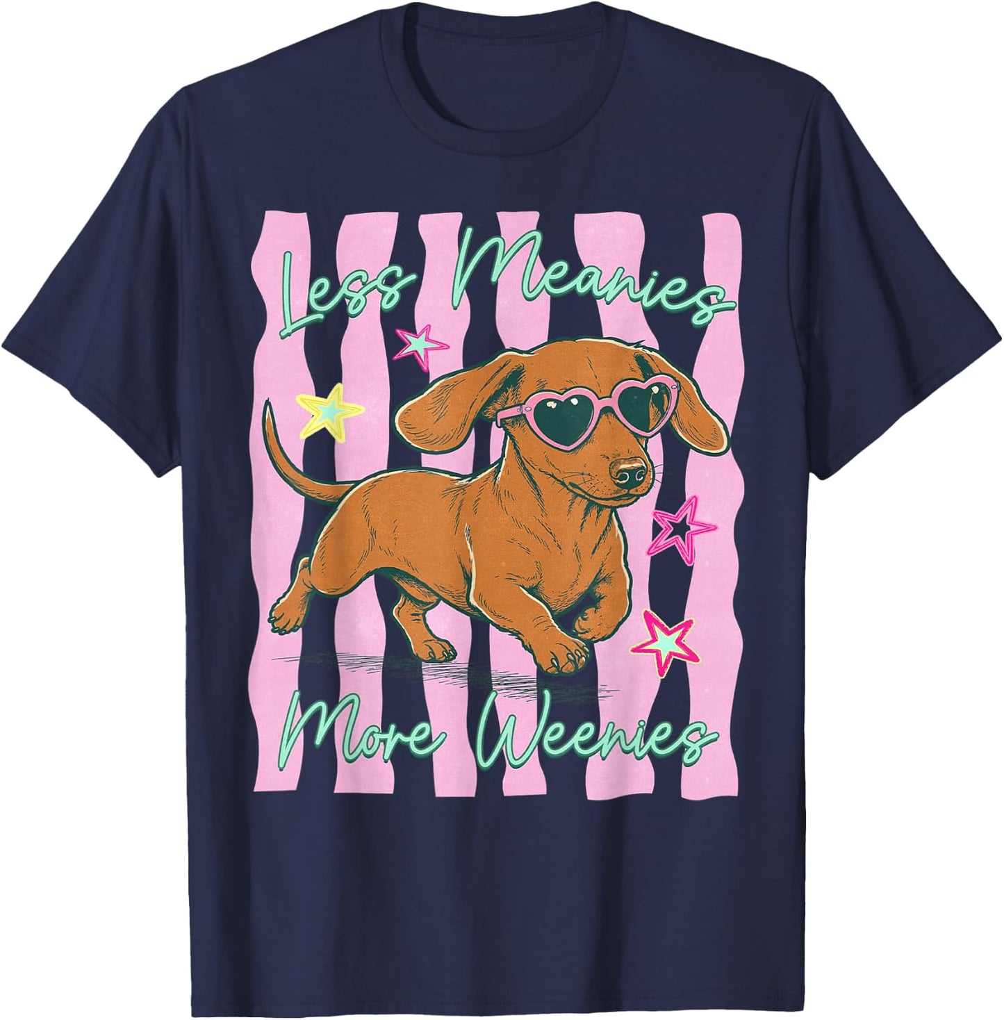 Less Meanies More Weenies, Funny Dog Mom Everyday Joy T-Shirt - T-Shirt | Navy