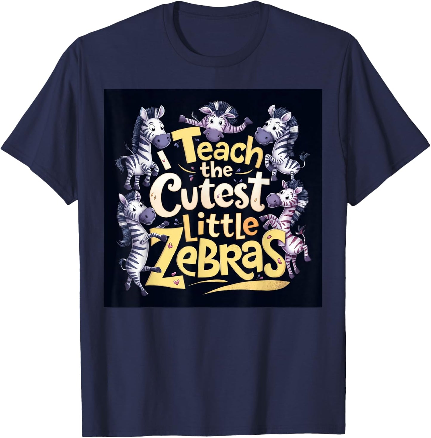 I Teach The Cutest Little Zebras Teacher Back To School Fun Men Women T-Shirt - T-Shirt | Navy