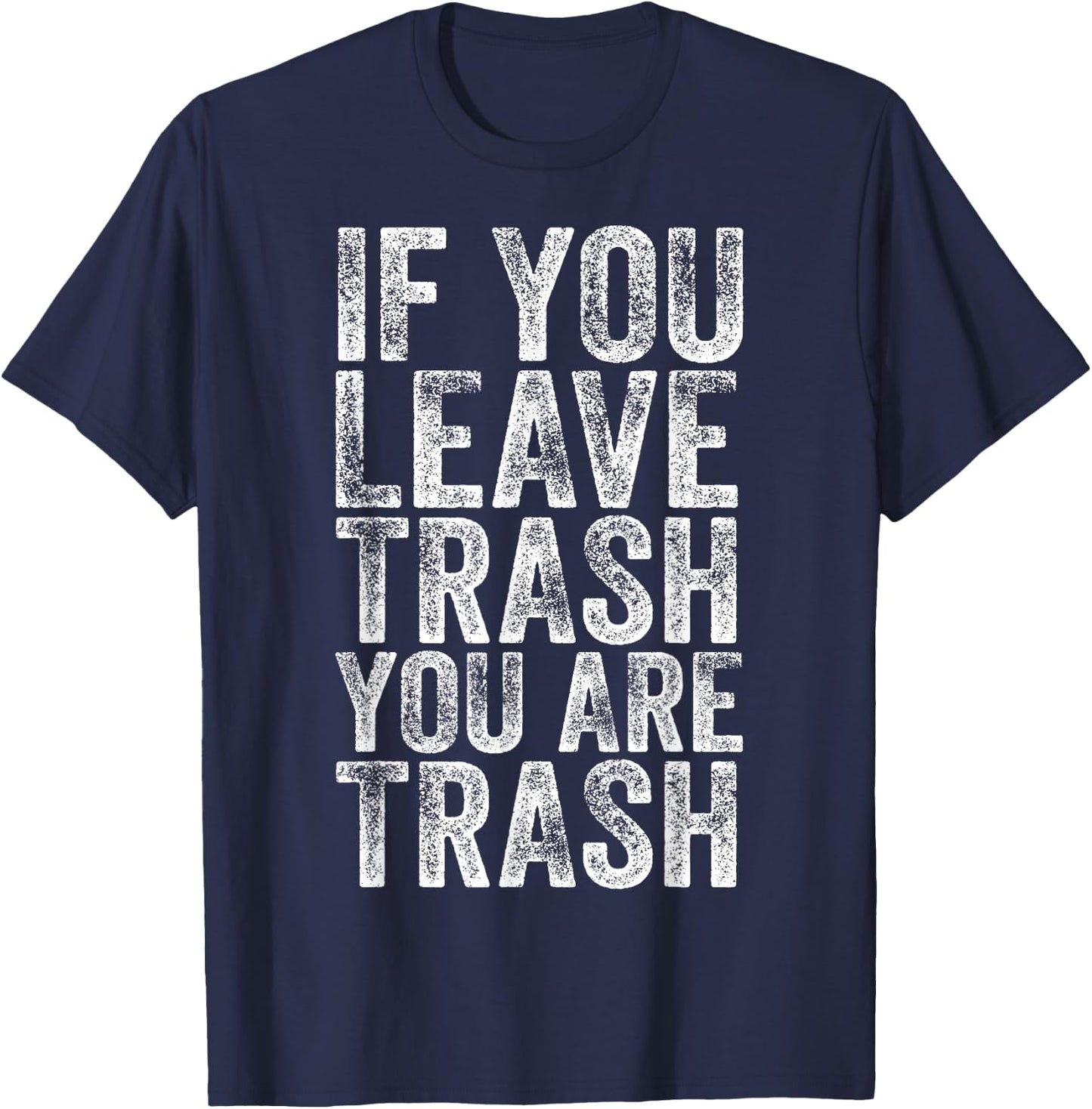 Don't Litter Trash Anti-Littering T-Shirt - T-Shirt | Navy