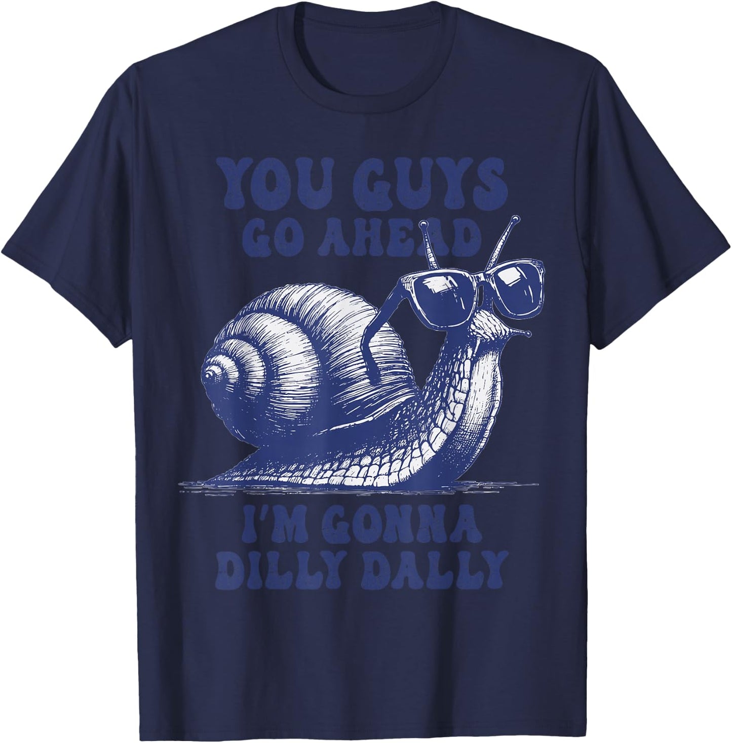 You Guys Go Ahead I'm Gonna Dilly Dally Sarcastic Snail Kids T-Shirt - T-Shirt | Navy