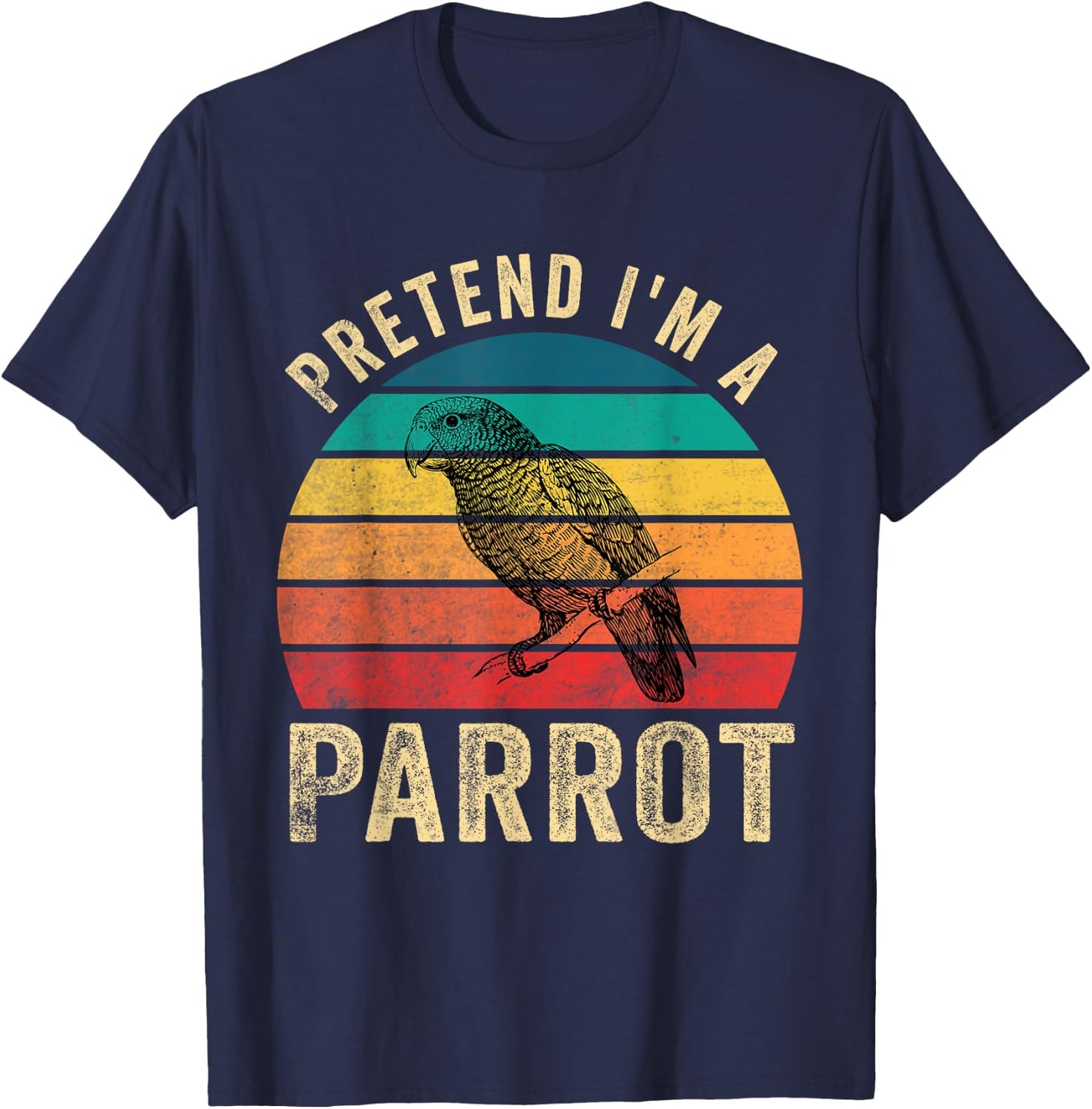Pretend I'm a Parrot Retro Vintage Funny Parrot Lover T-Shirt - T-Shirt | Navy