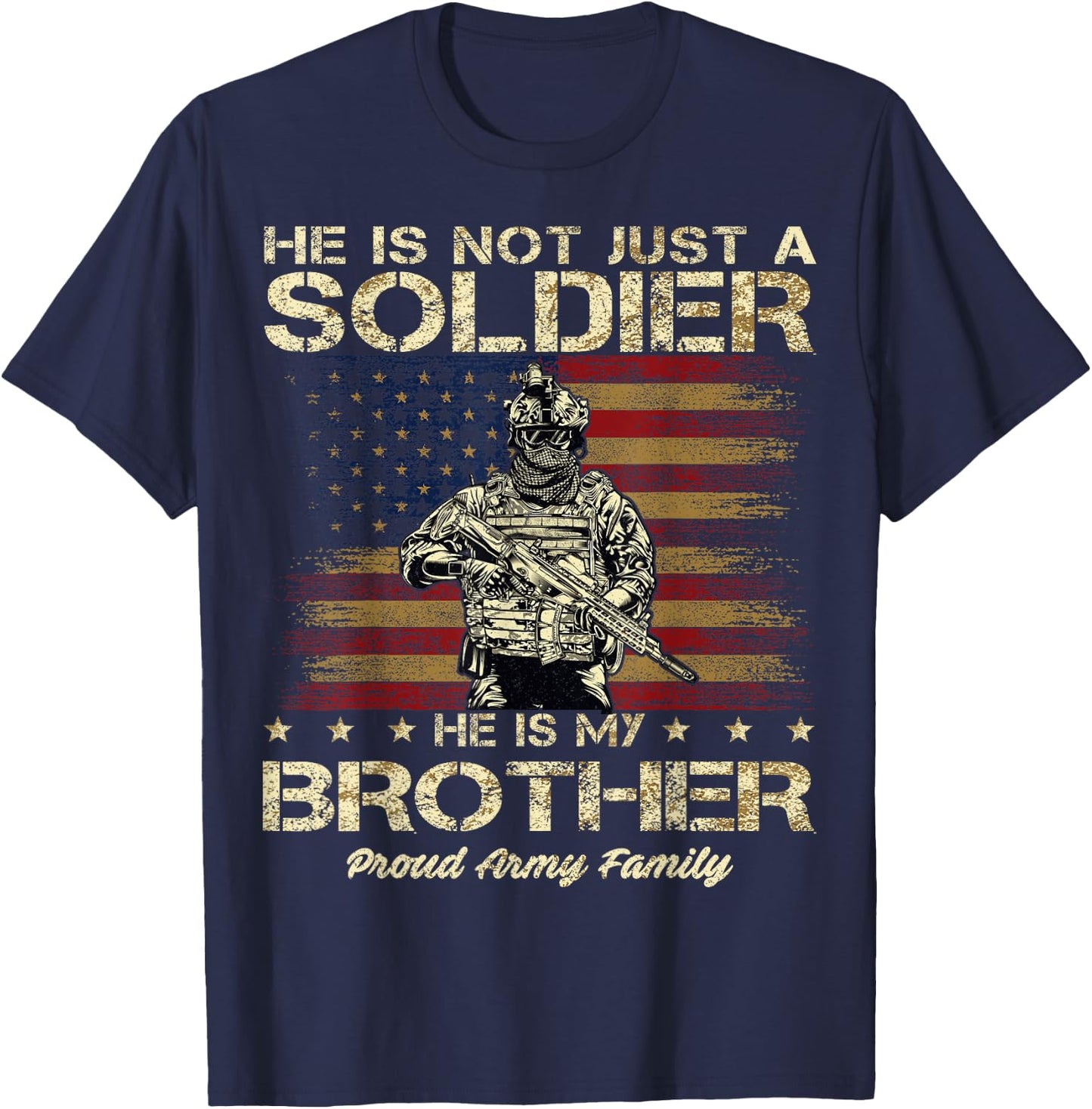 Proud Army Family He Is Not Just A Soldier He Is My Brother T-Shirt - T-Shirt | Navy
