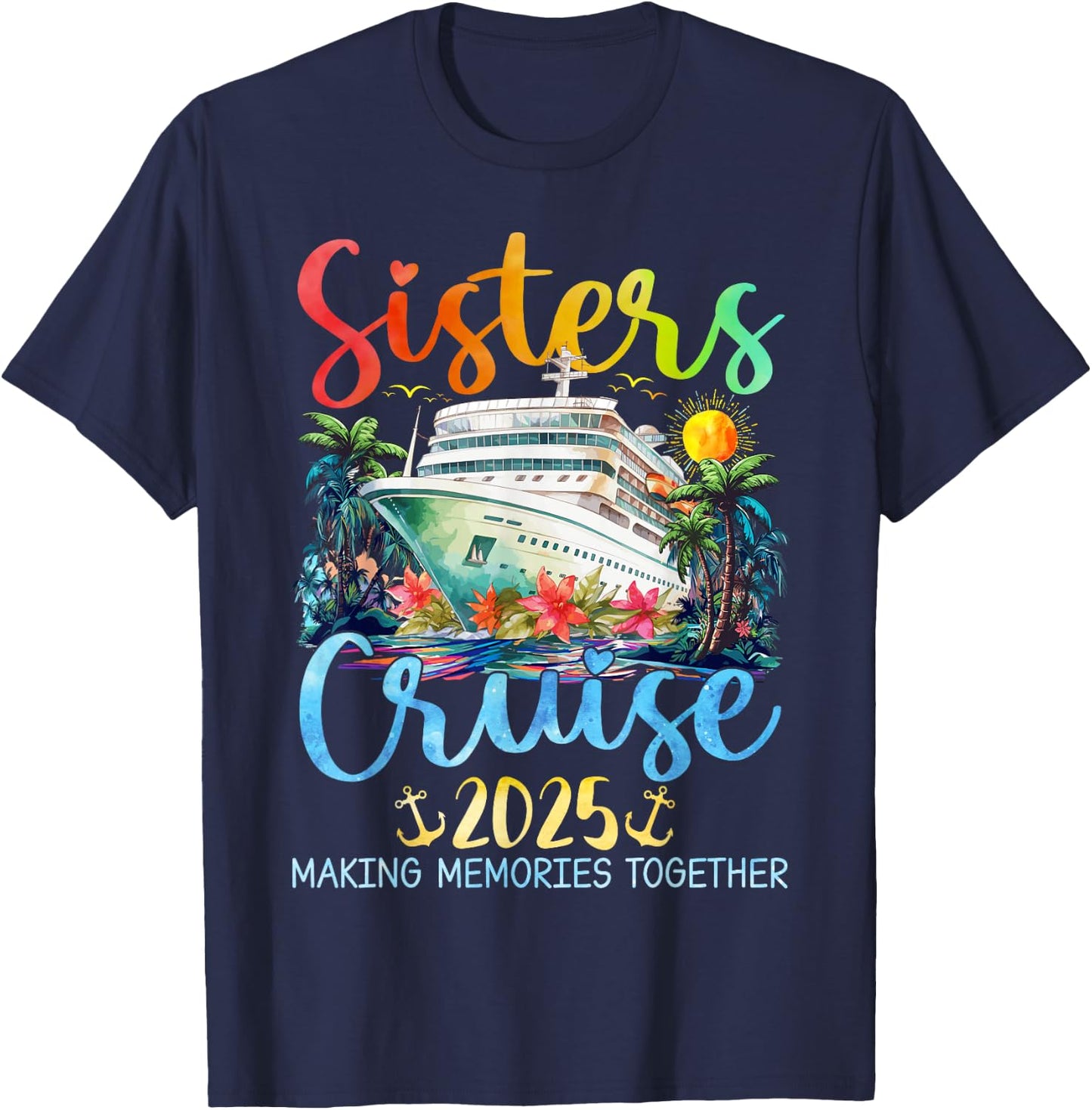 Sisters Cruise Trip 2025 Vacation Travel Sisters Cruising T-Shirt - T-Shirt | Navy