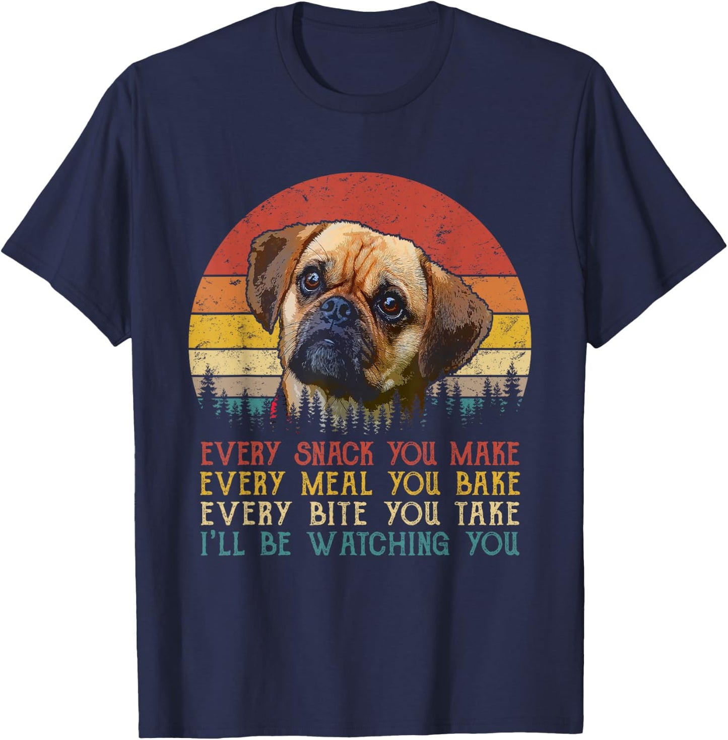 Every Snack You Make Puggle Dog Funny Dog Mom Dog Dad T-Shirt - T-Shirt | Navy