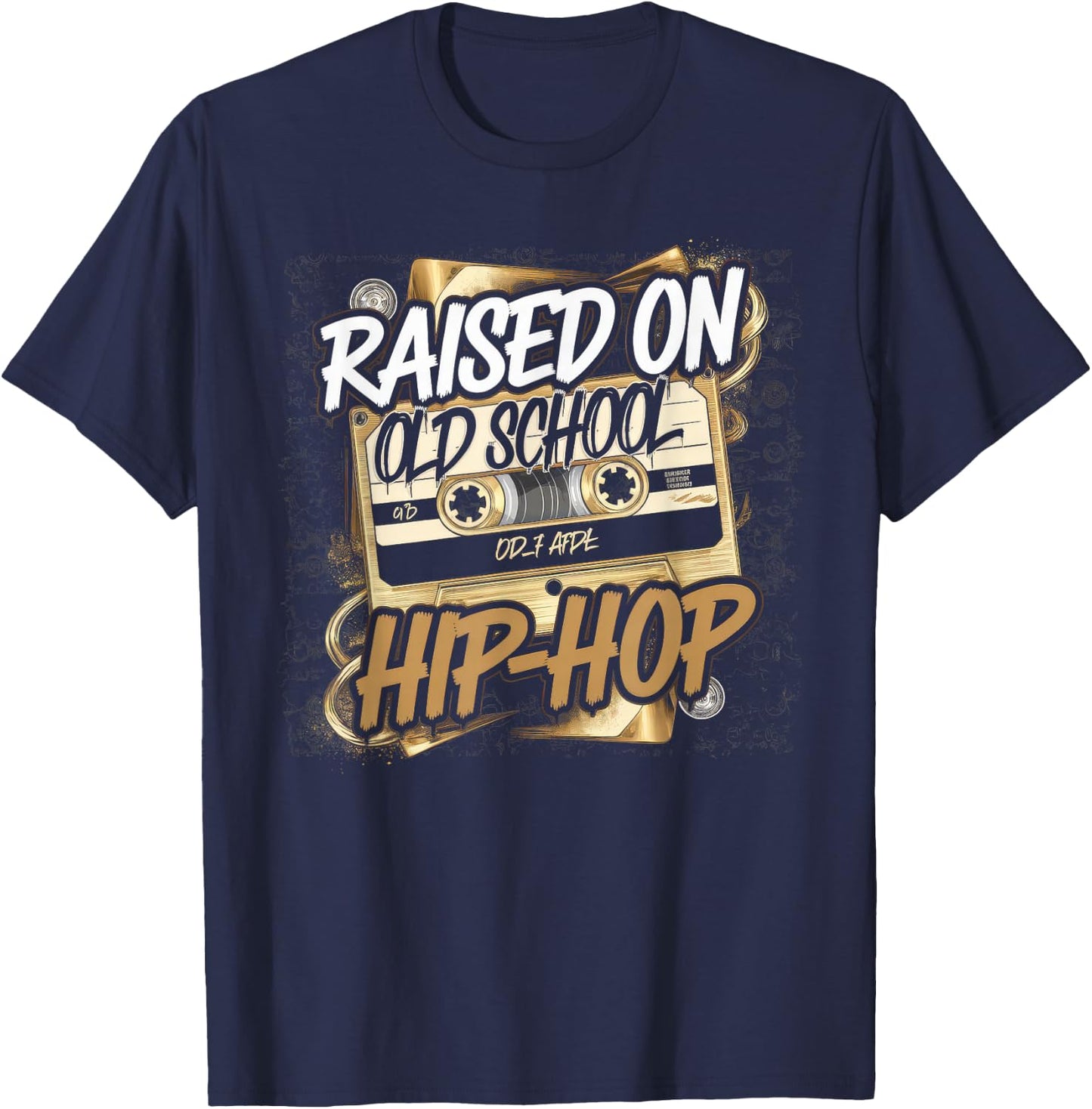 RAISED ON OLD SCHOOL HIP HOP Cassette Graffiti Rap T-Shirt - T-Shirt | Navy