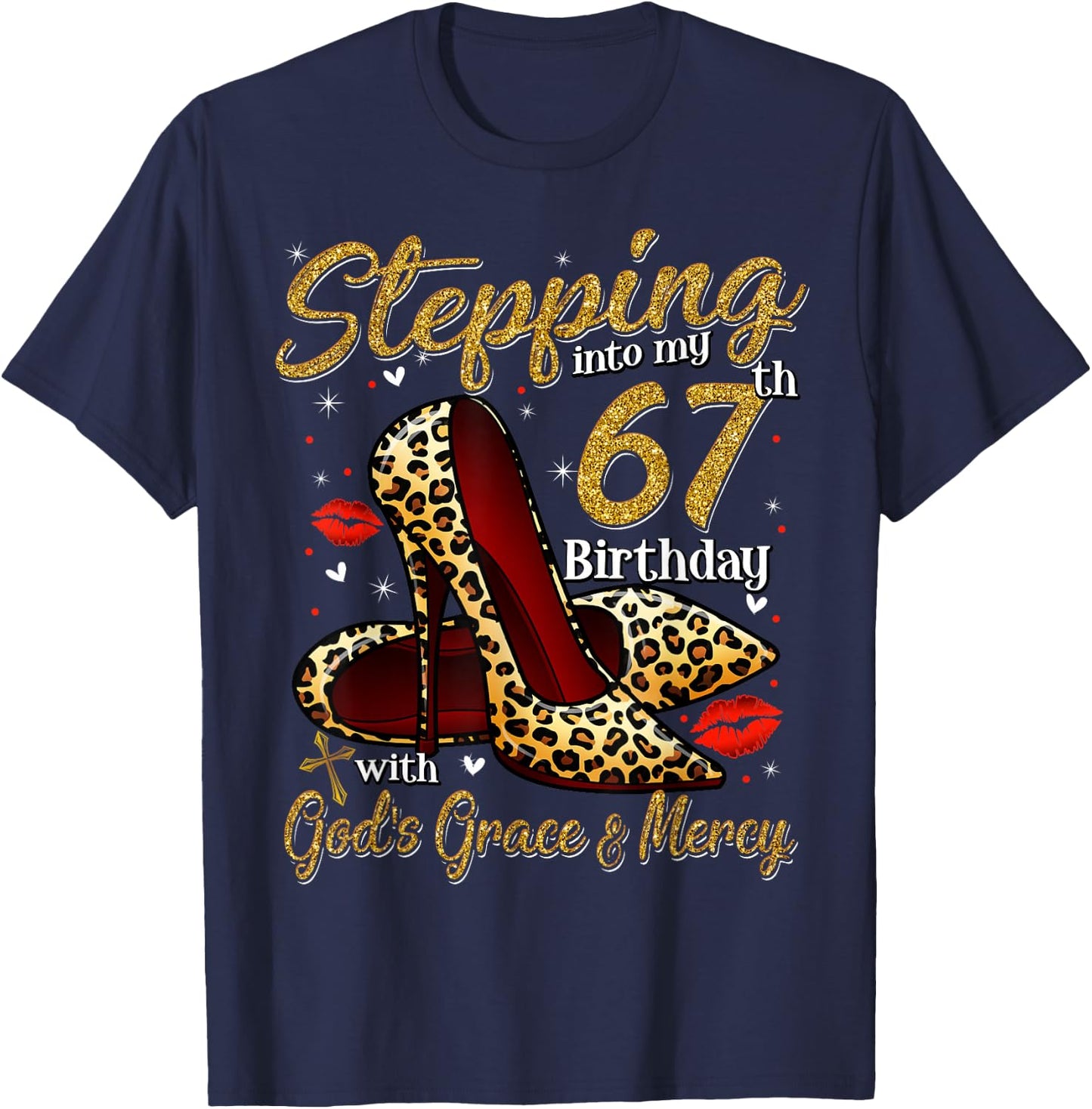 High Heels Stepping Into My 67th Birthday 67 and Fabulous T-Shirt - T-Shirt | Navy
