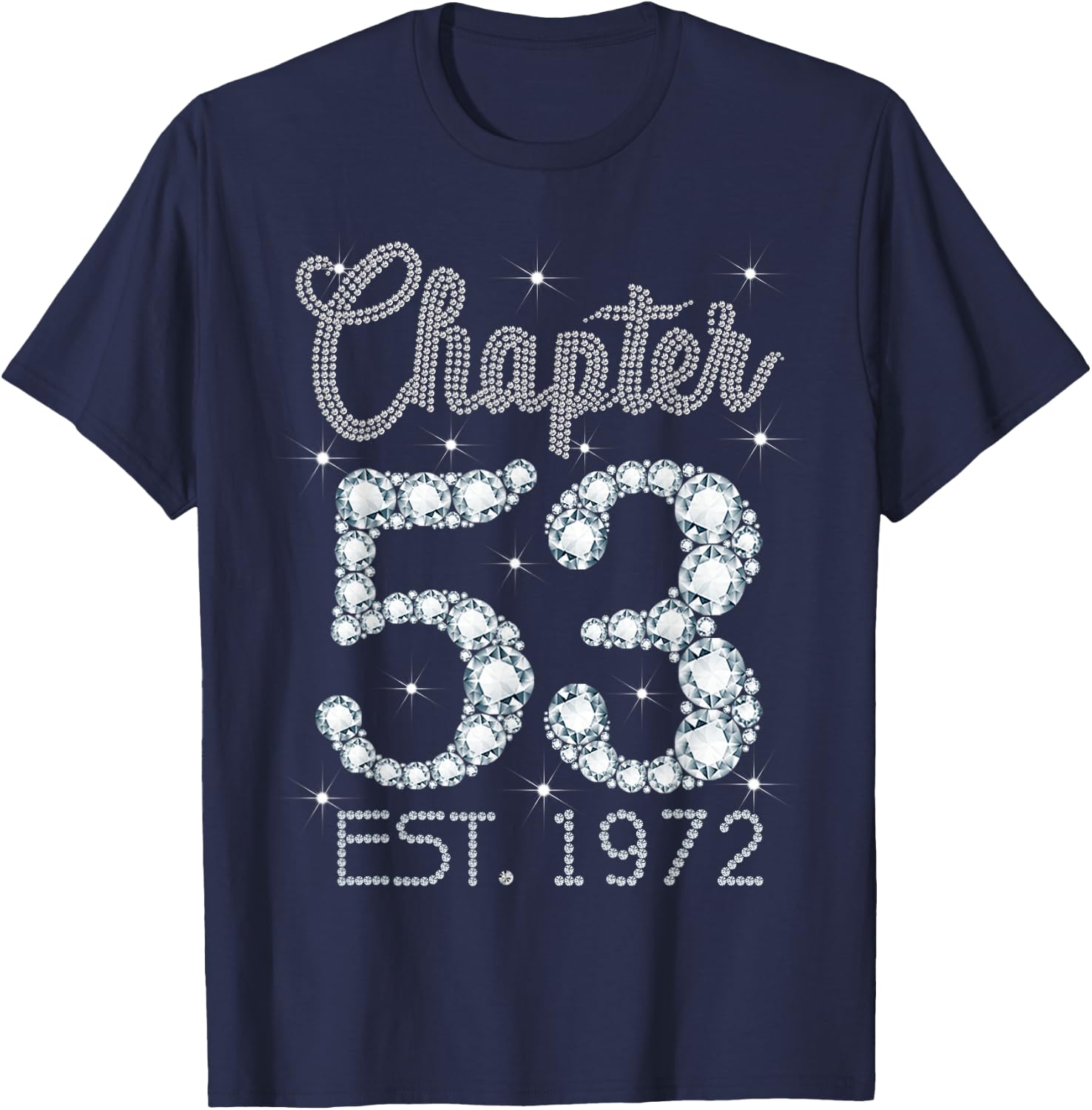 Chapter 53 EST 1972 Happy 53rd Birthday Girl Gift T-Shirt - T-Shirt | Navy