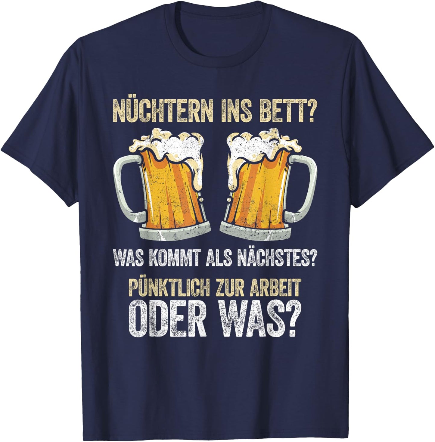 Nüchtern Ins Bett Was Kommt Als Nächstes T-Shirt - T-Shirt | Navy