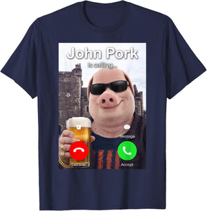 Funny Beer Day John Pork is Calling Meme T-Shirt - T-Shirt | Navy