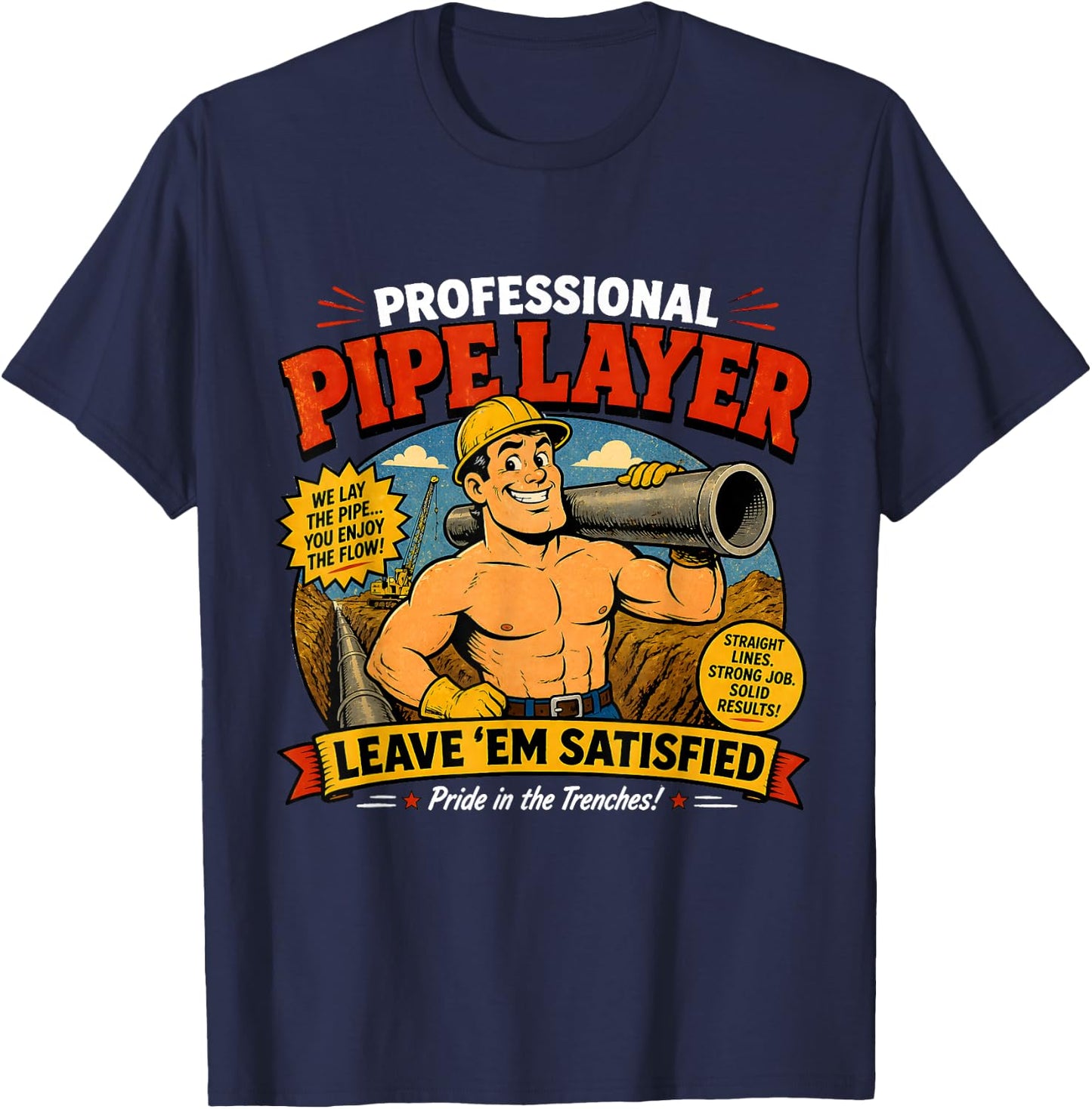 Professional Pipe Layer Funny Raunchy Construction Worker T-Shirt - T-Shirt | Navy