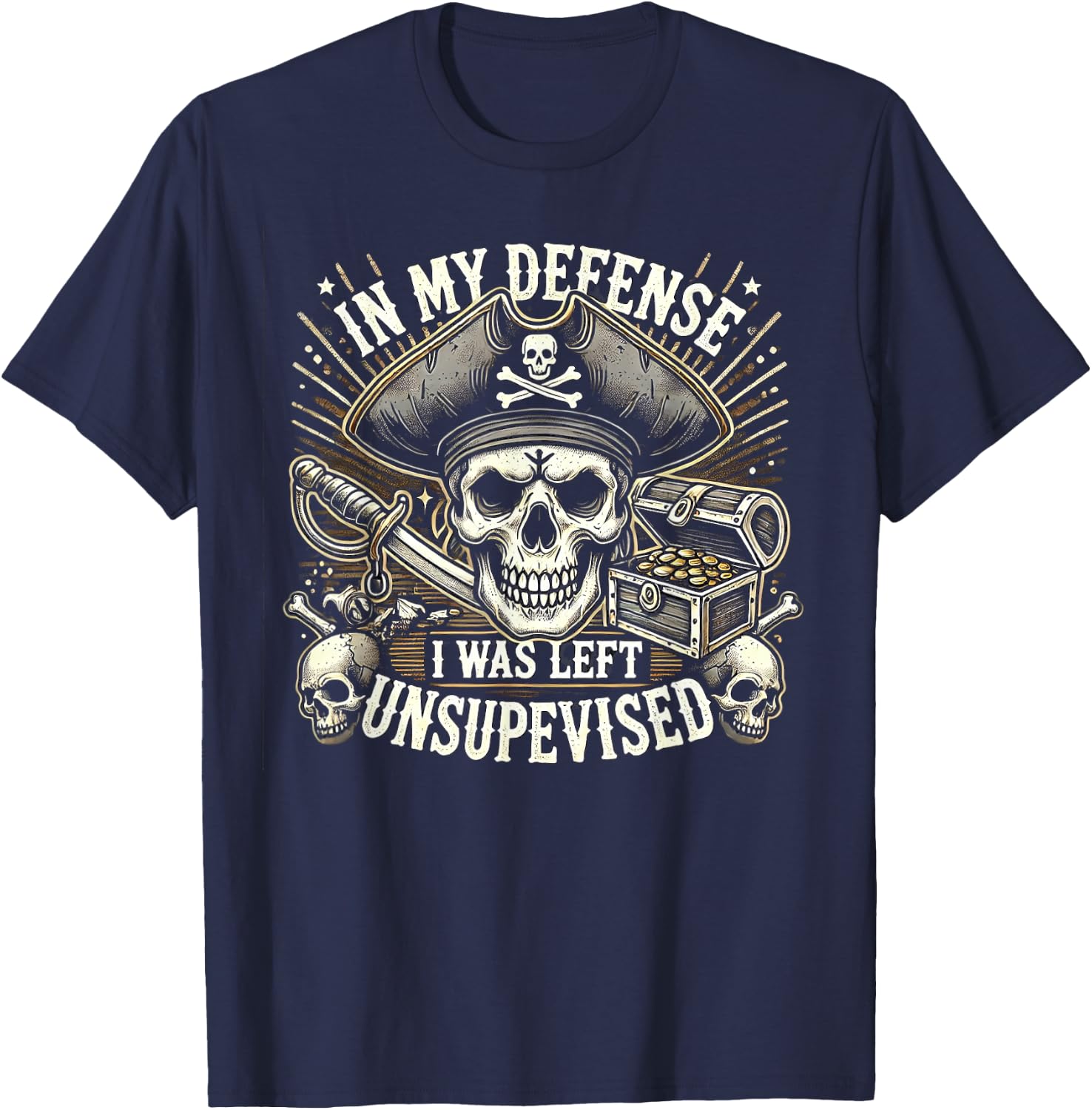 In My Defense I Was Left Unsupervised Funny Pirate Gifts T-Shirt - T-Shirt | Navy