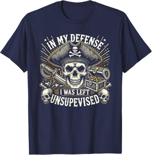 In My Defense I Was Left Unsupervised Funny Pirate Gifts T-Shirt - T-Shirt | Navy