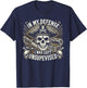 In My Defense I Was Left Unsupervised Funny Pirate Gifts T-Shirt - T-Shirt | Navy