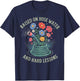 Raised On Hose Water and Hard Lessons T-Shirt - T-Shirt | Navy