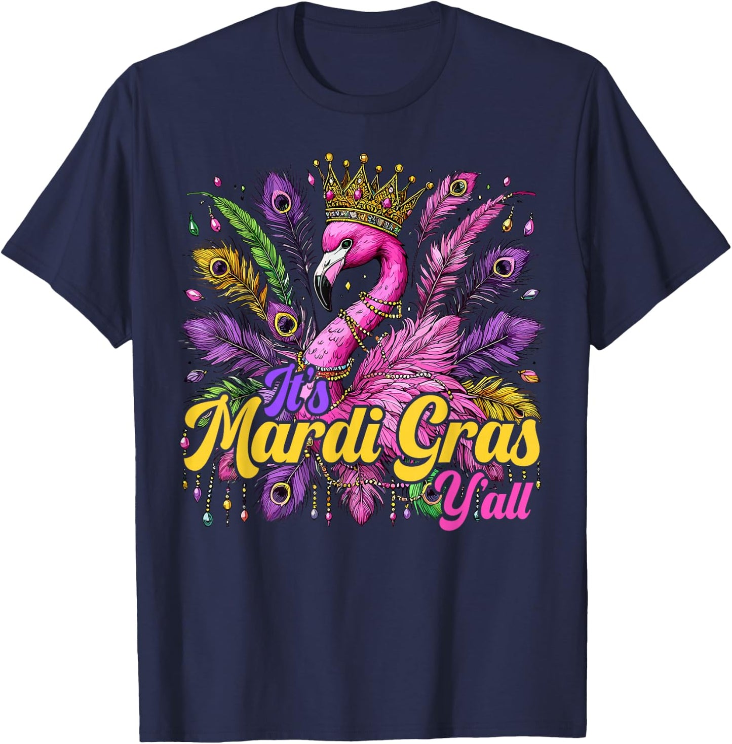 Its Mardi Gras Y'all Flamingo Costume Girls Women Mardi Gras T-Shirt - T-Shirt | Navy