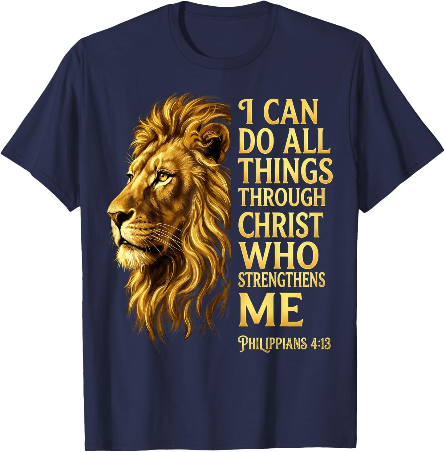 I Can Do All Things Through Christ Lion Philippians 4 13 T-Shirt - T-Shirt | Navy
