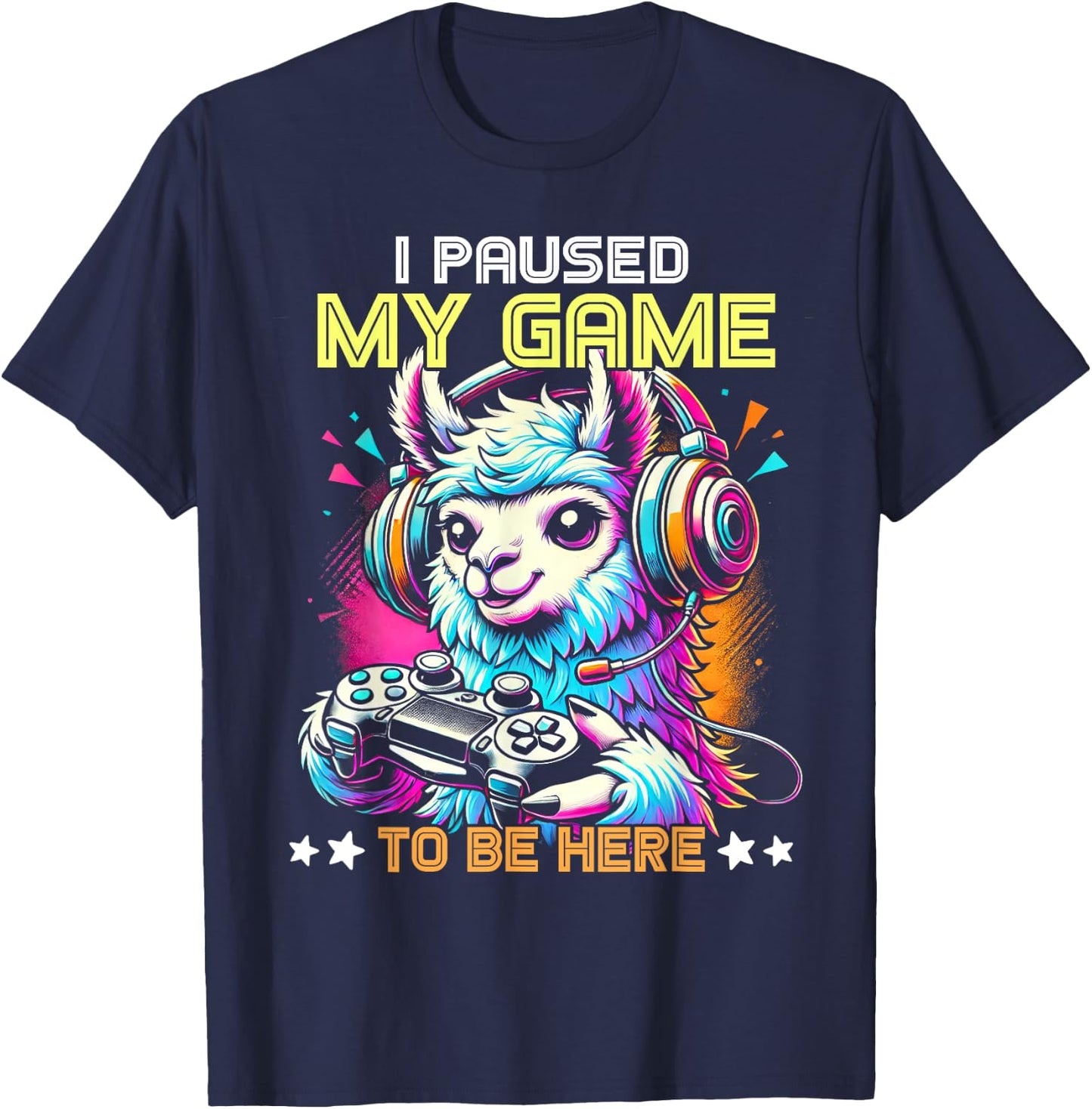 Llama Video Game Controller I Paused My Game To Be Here T-Shirt - T-Shirt | Navy