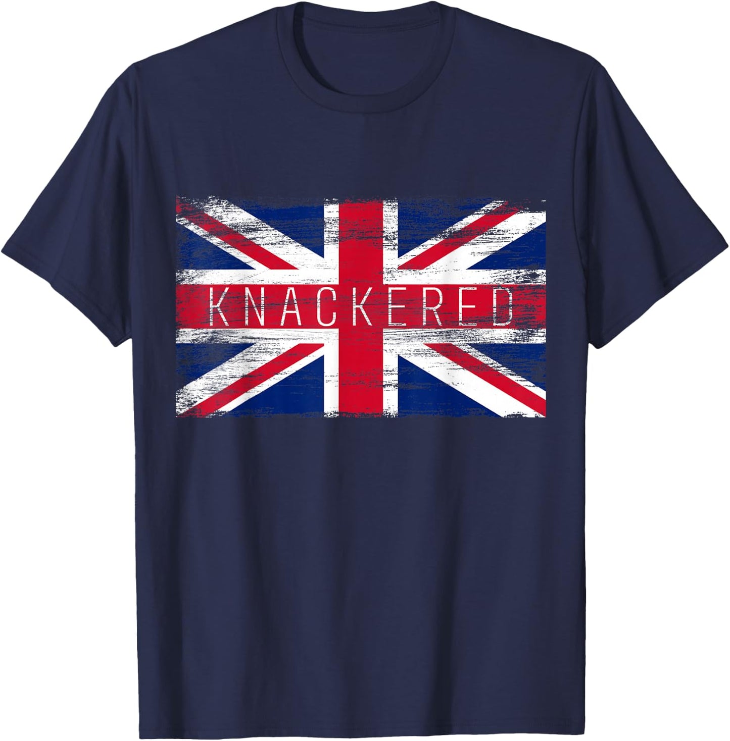 Knackered Funny British Slang Pride UK Flag English T-Shirt - T-Shirt | Navy