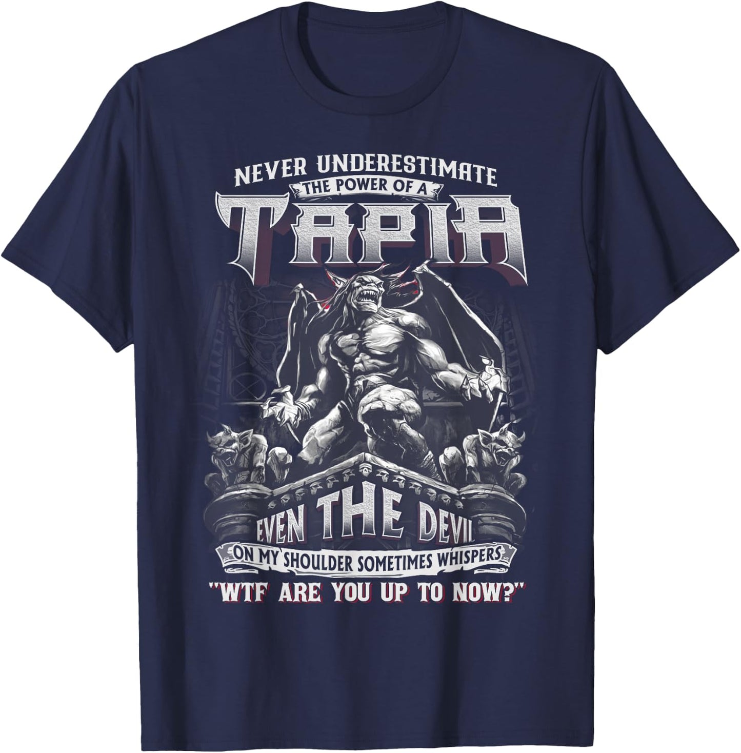 Tapia - Never Underestimate The Power Of A Tapia T-Shirt - T-Shirt | Navy