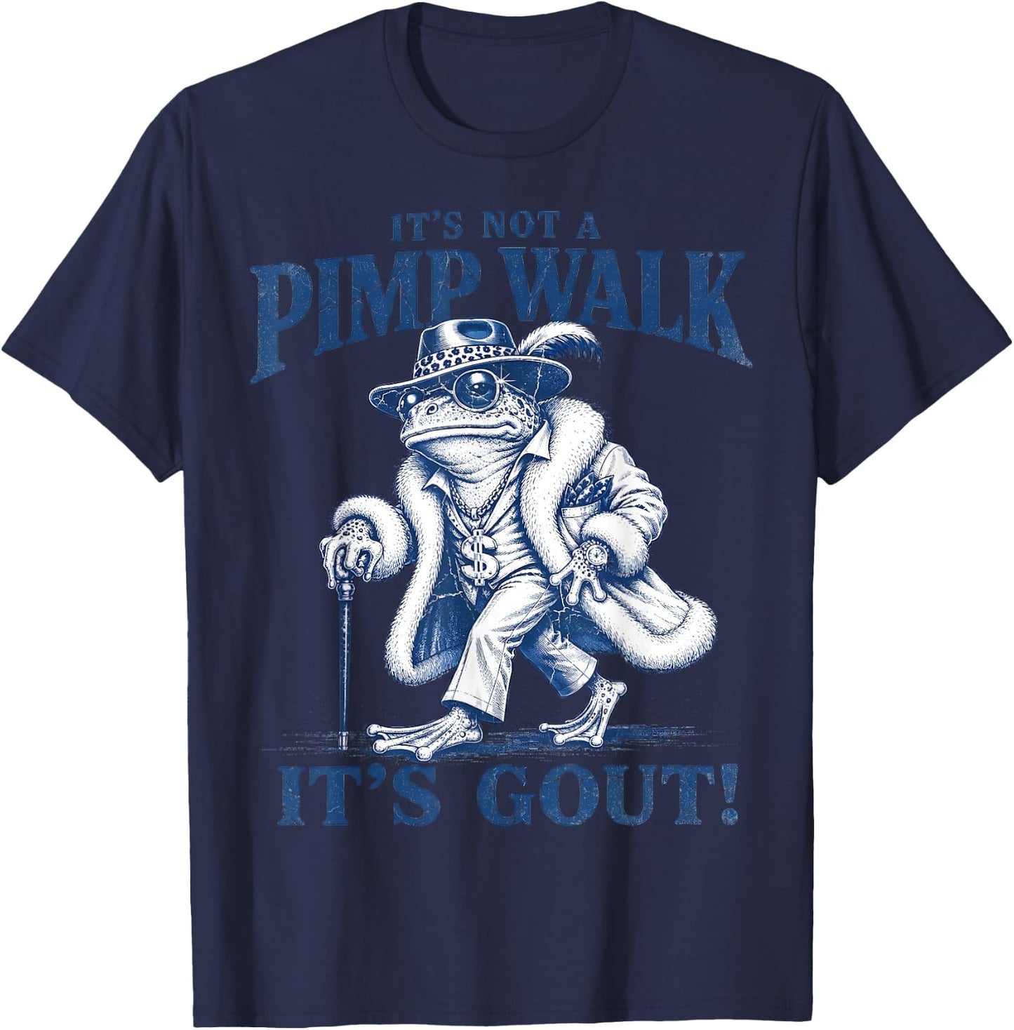 It's Not A Pimp Walk It's Gout Gifts Women Kids T-Shirt - T-Shirt | Navy