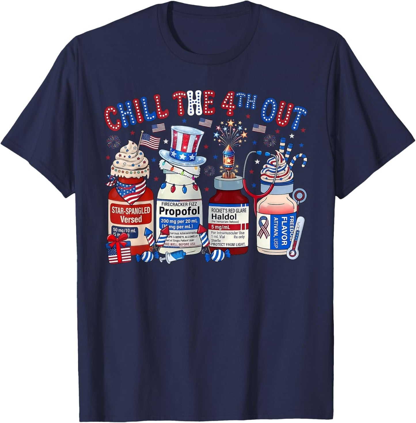 Chill The 4th Out Nurse 4th of July ICU Nursing Pharmacist T-Shirt - T-Shirt | Navy