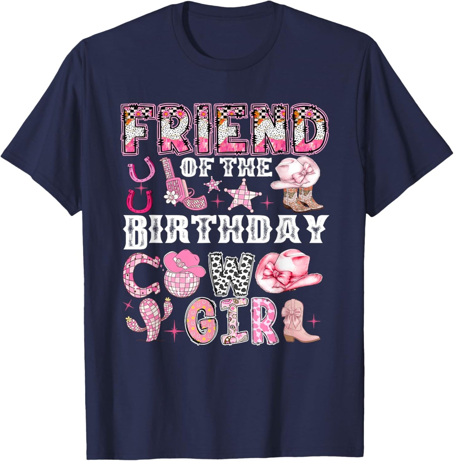 Friend of The Birthday Cow-Girl Rodeo Cow Girl Birthday T-Shirt - T-Shirt | Navy
