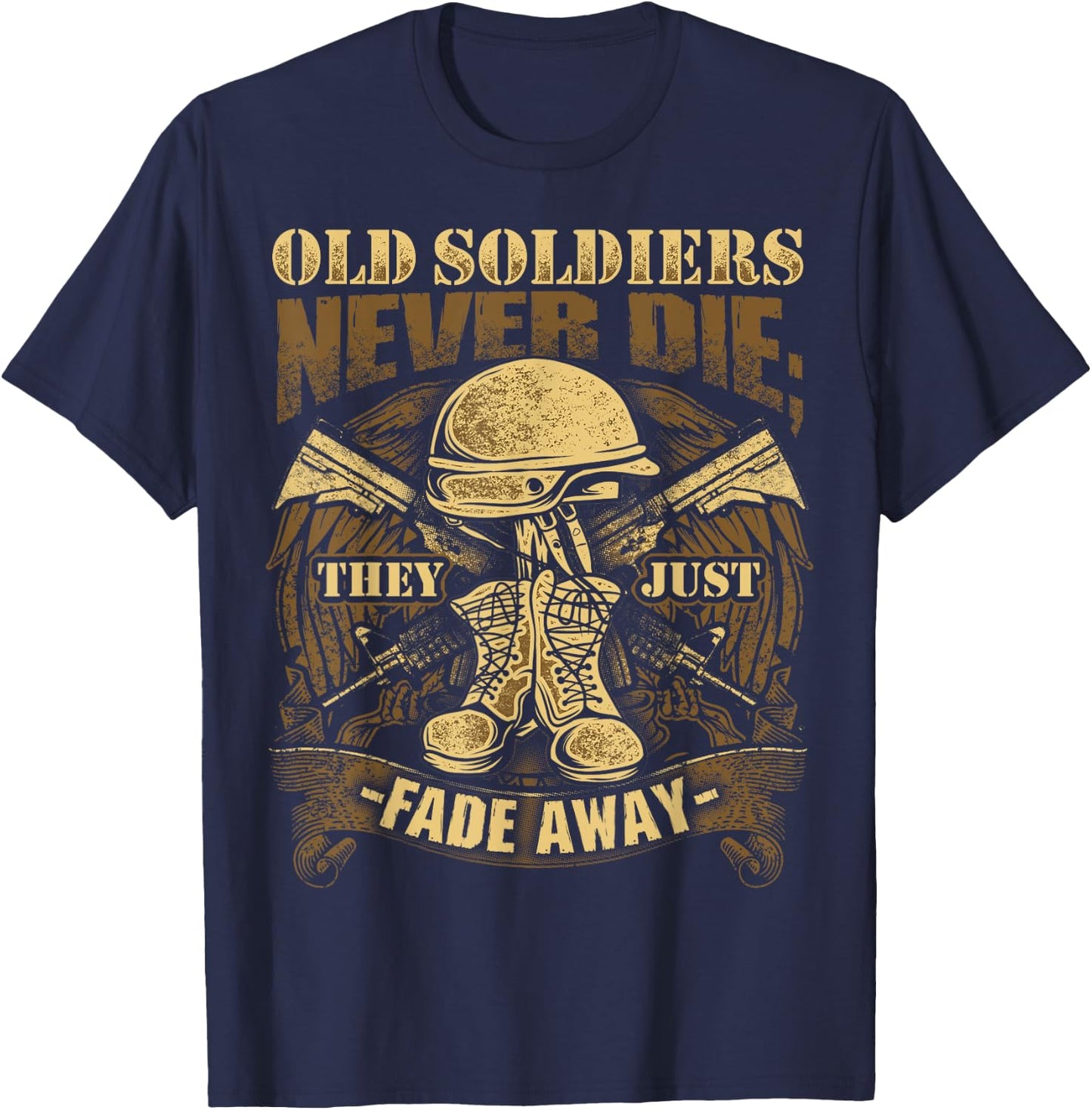 Old Soldiers Never Die They Just Fade Away Veteran Shirt USA T-Shirt - T-Shirt | Navy