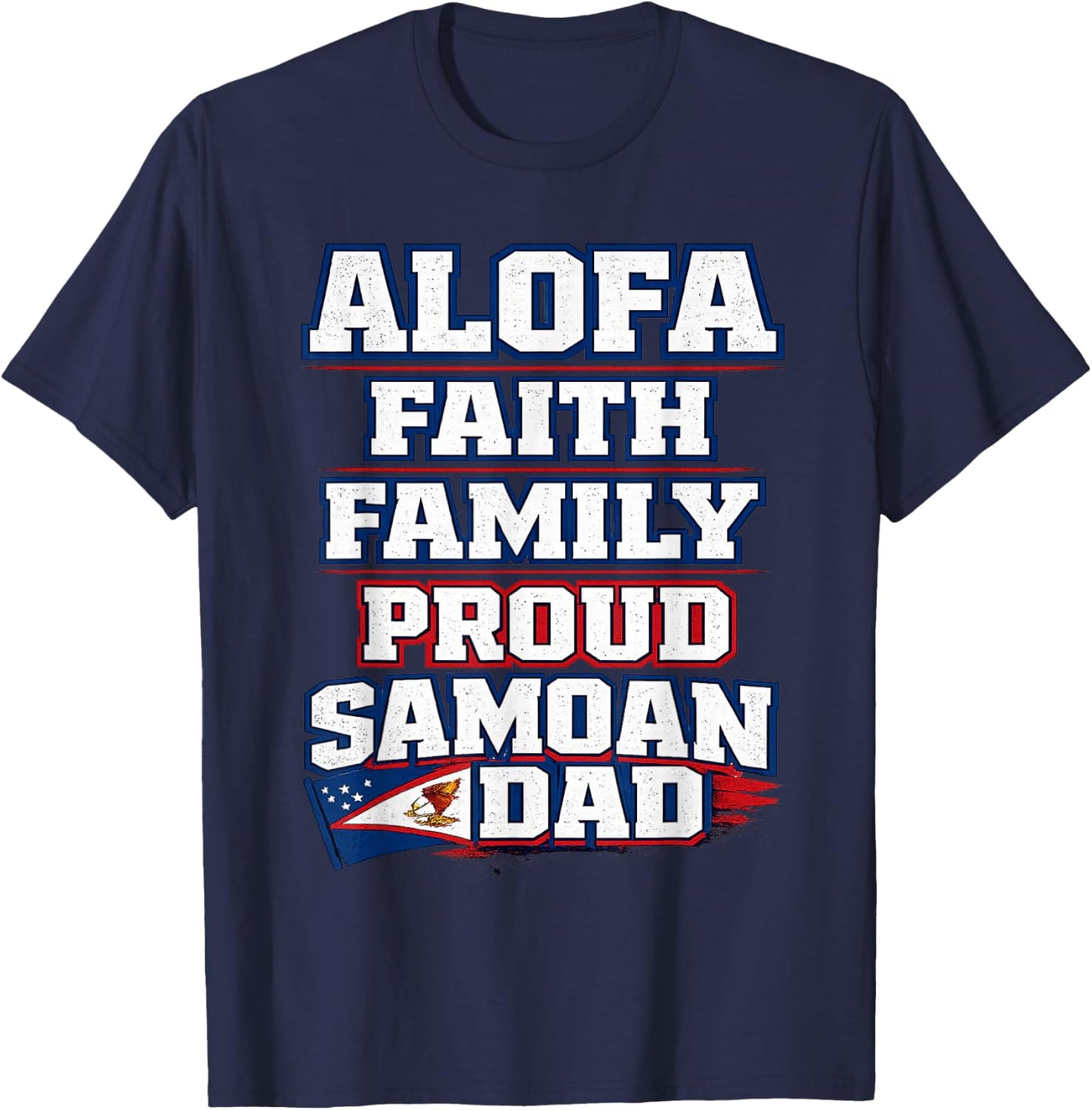 Proud Samoan Dad Alofa Faith Family American Samoa Heritage T-Shirt - T-Shirt | Navy