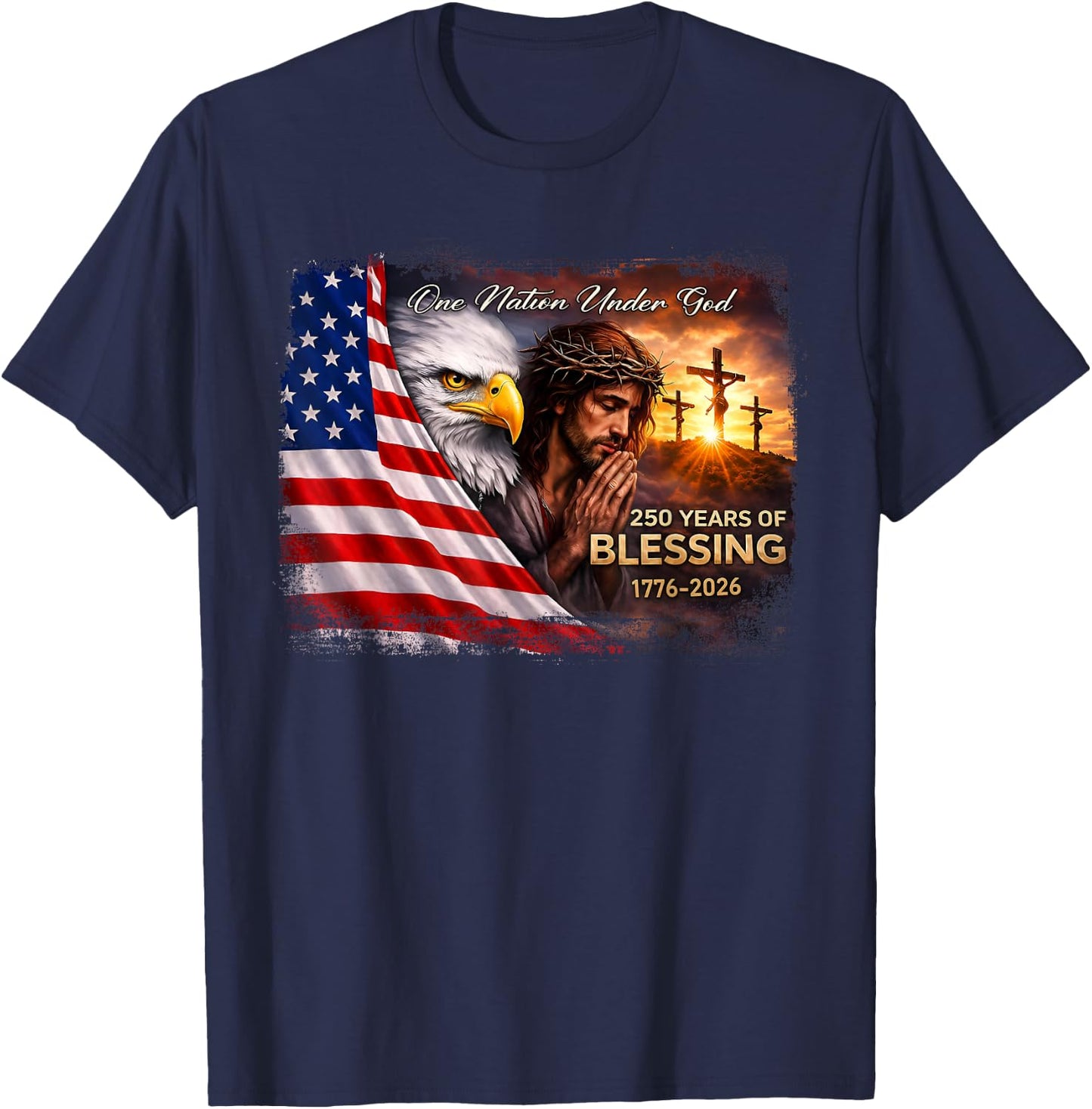 One Nation Under God 250 Years of Blessing Jesus 4th of July T-Shirt - T-Shirt | Navy
