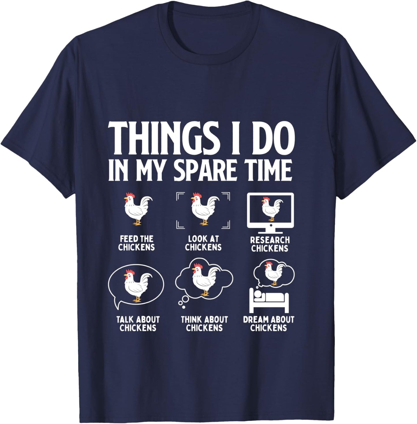 Things I Do in My Spare Time Feed the Chickens - Farming T-Shirt - T-Shirt | Navy