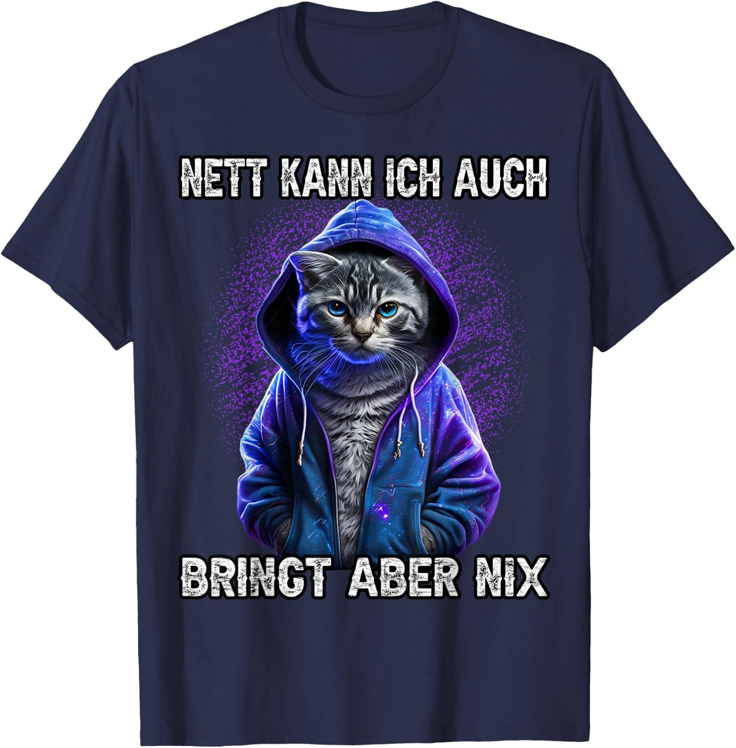 with German Text "Nett kann ich auch bringung aber nix" [Nett kann ich auch bring, aber nix, black T-Shirt - T-Shirt | Navy