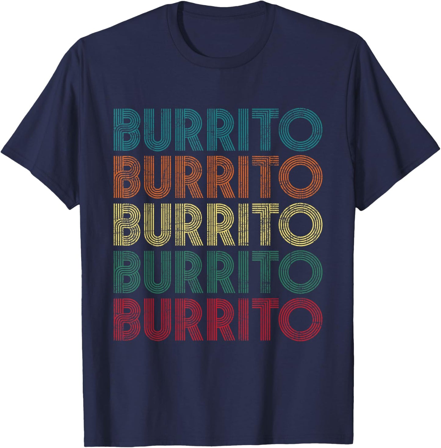 Burrito - Cinco De Mayo Tortilla Mexican Cuisine Food Lover T-Shirt - T-Shirt | Navy